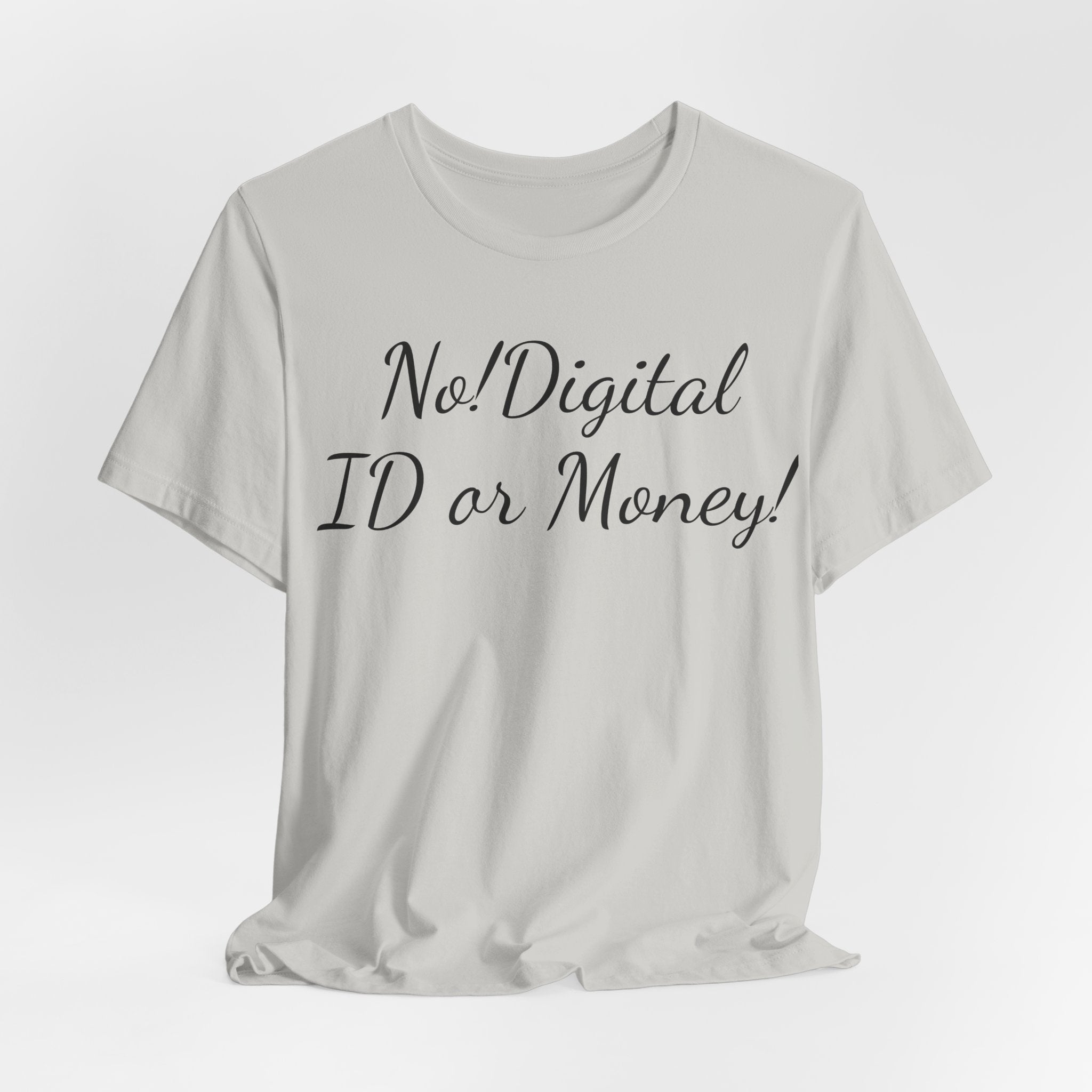 T-Shirt — "No! Digital ID or Money!" Protest Slogan Tee
