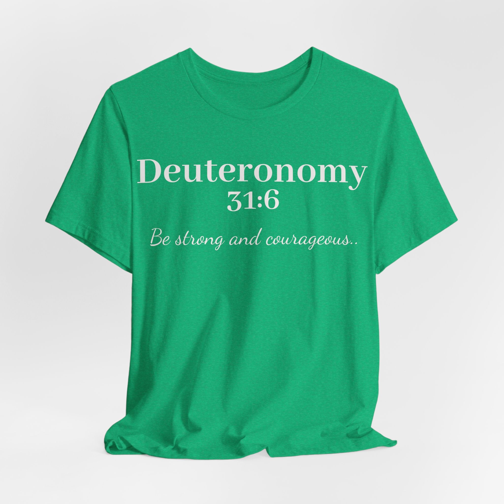 Deuteronomy 31:6 Christian T-Shirt — "Be Strong and Courageous" Faith Tee