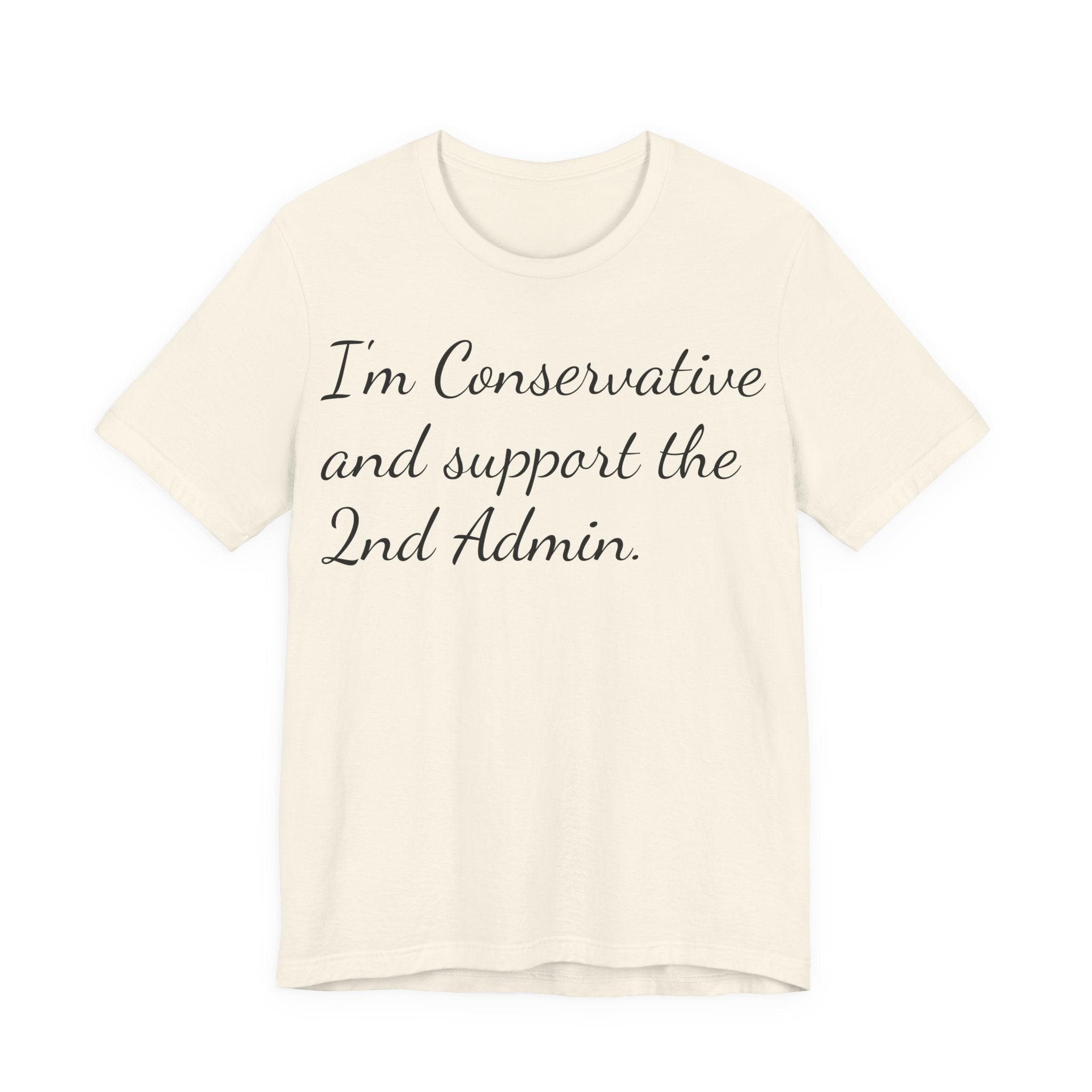 Conservative 2nd Admin Tee - 'I'm Conservative and support the 2nd Admin' Shirt
