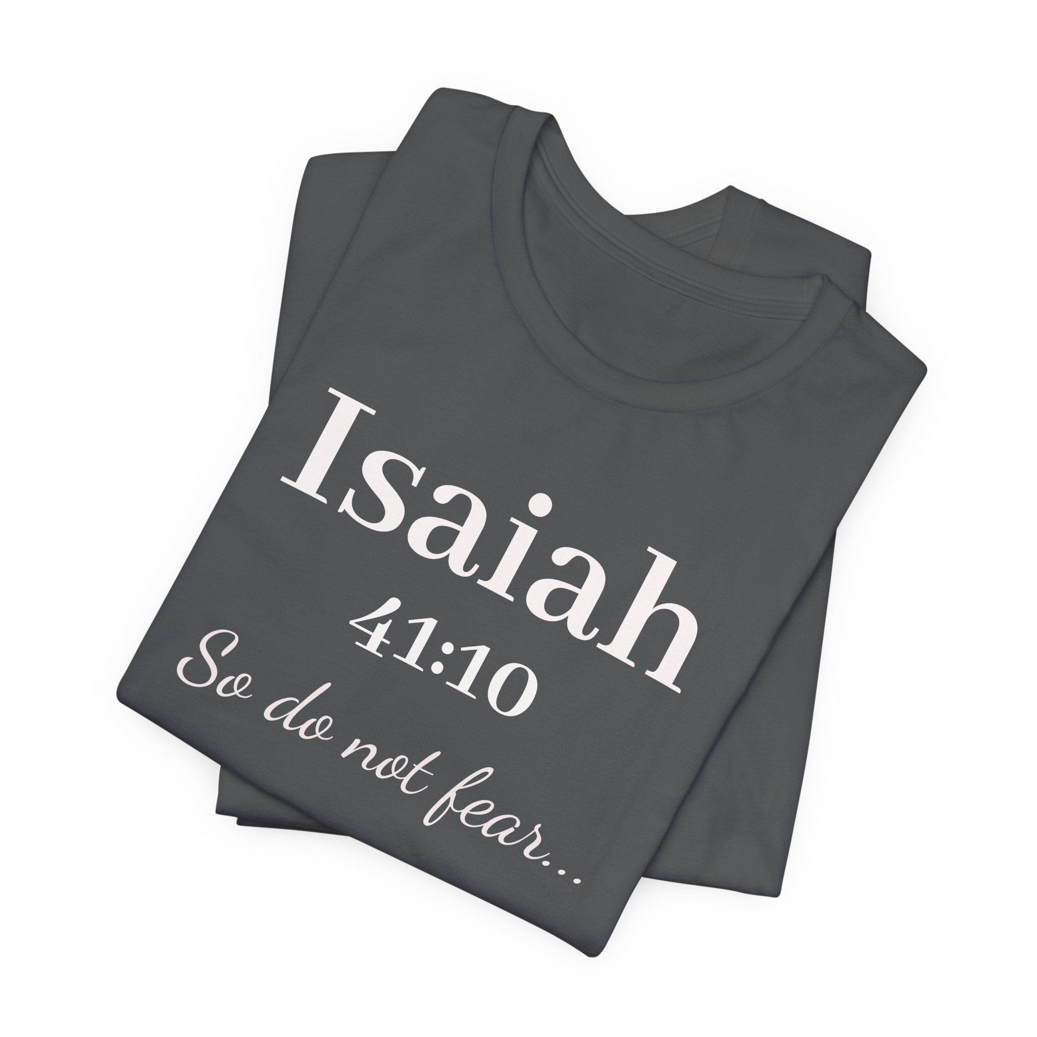 Isaiah 41:10 'So Do Not Fear' Christian Tee