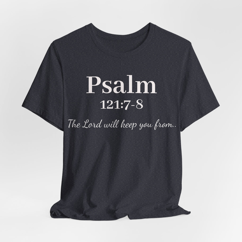 Psalm 121:7-8 Tee — "The Lord will keep you from" Christian Faith T‑Shirt