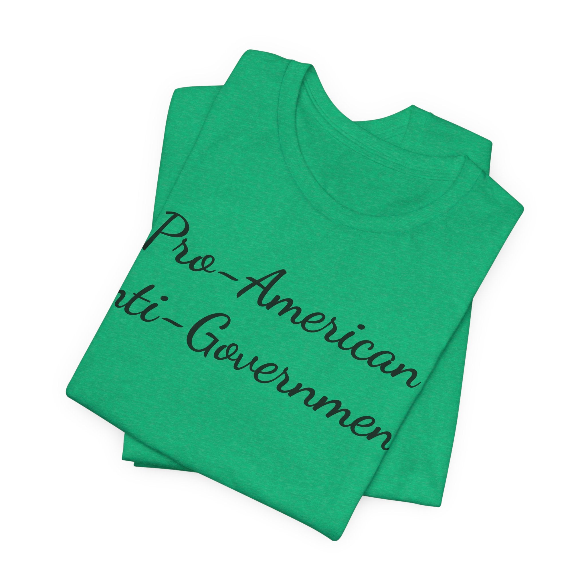T-Shirt — "Pro‑American, Anti‑Government!" Script Political Slogan Tee