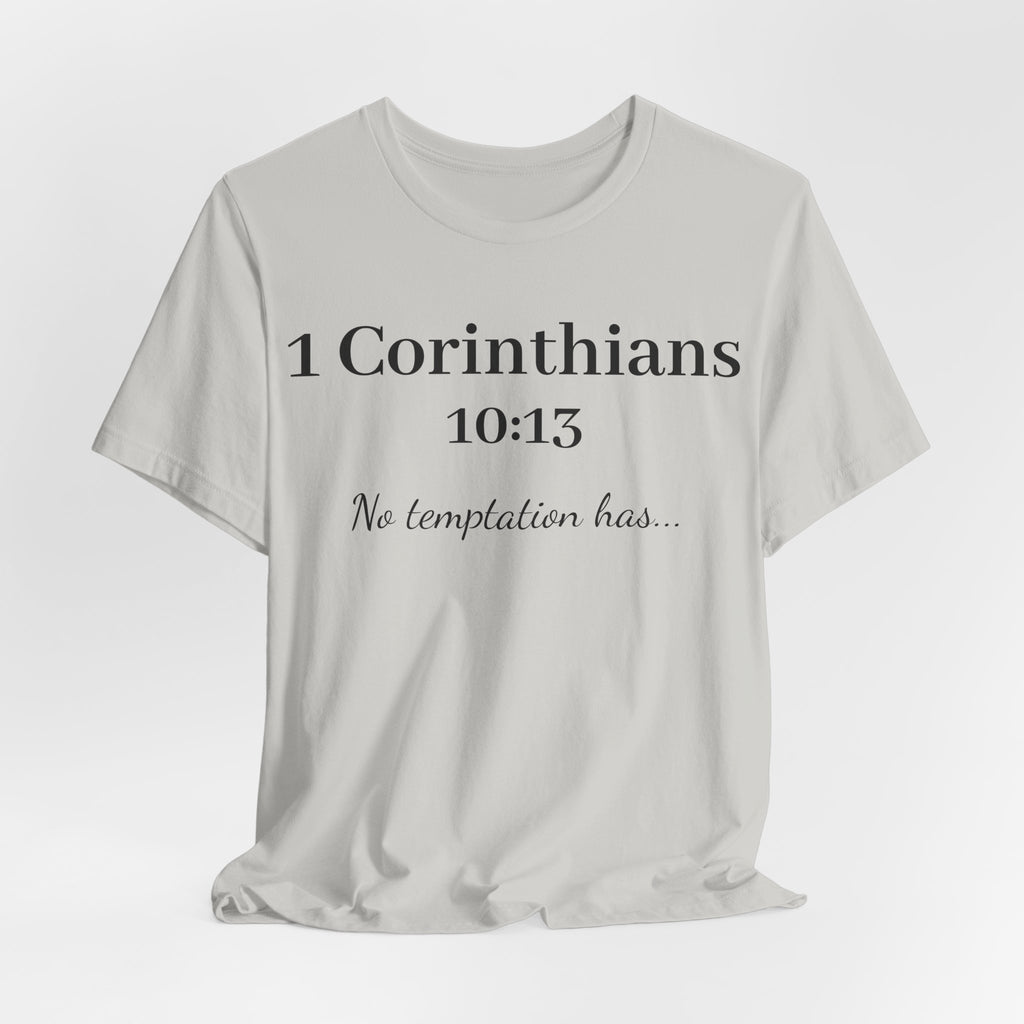 1 Corinthians 10:13 Tee — "No Temptation Has" Inspirational Christian T‑Shirt