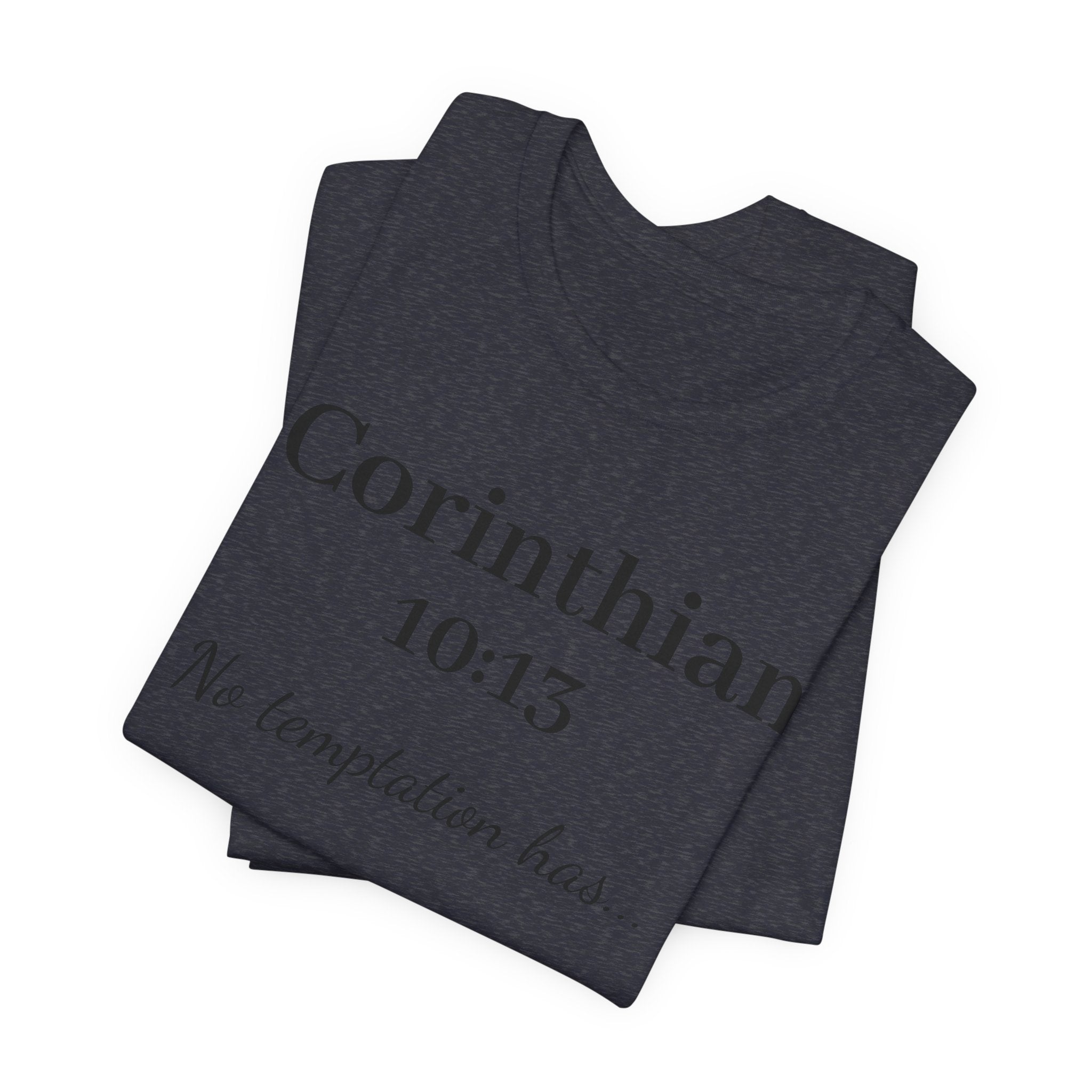 1 Corinthians 10:13 Tee — "No Temptation Has" Inspirational Christian T‑Shirt