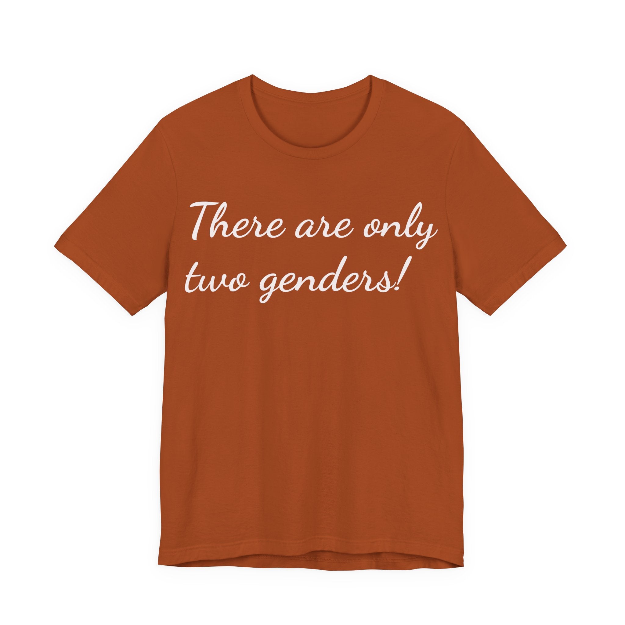 There Are Only Two Genders T-Shirt