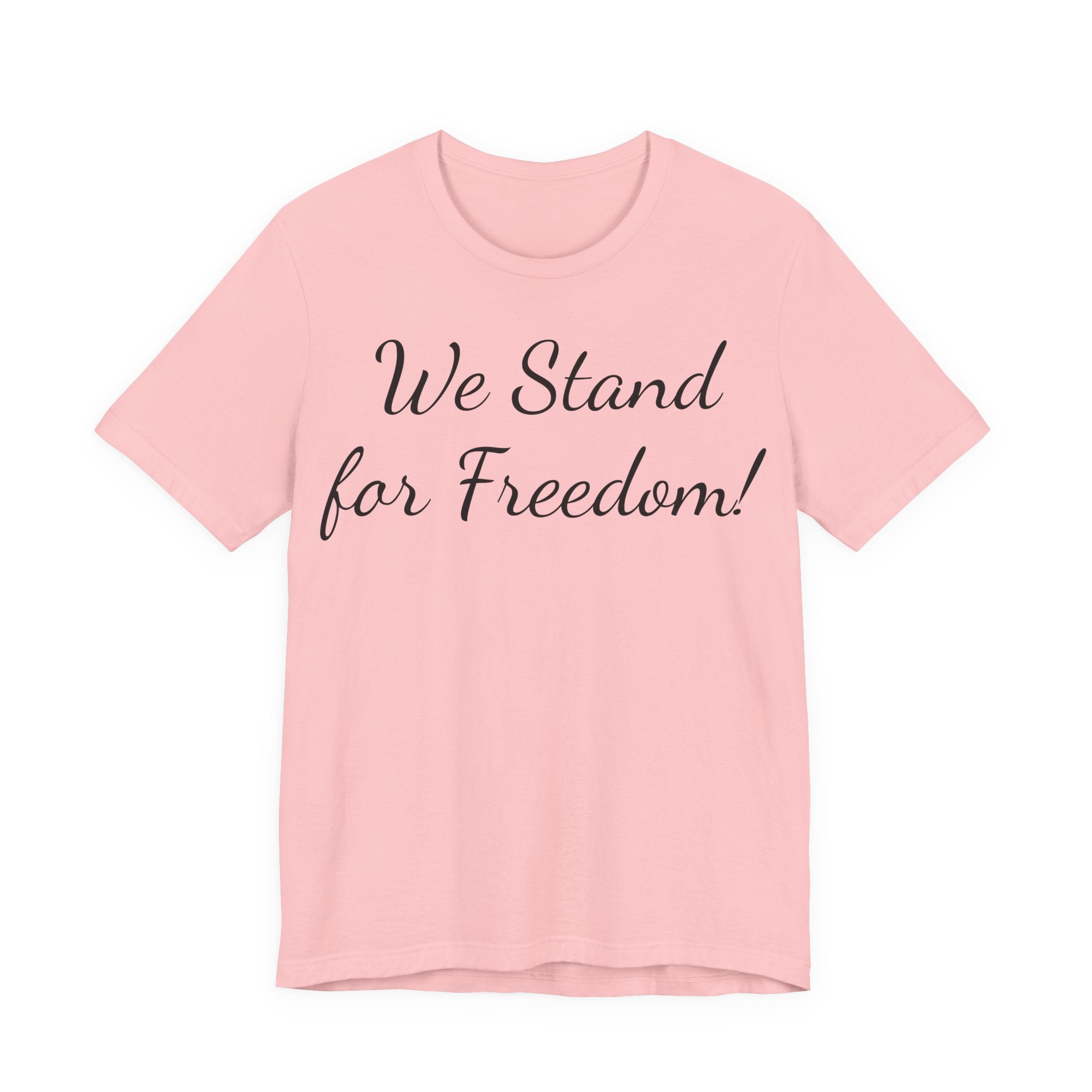 We Stand for Freedom T-Shirt — Patriotic Script Tee