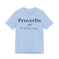 Proverbs 3:6 Faith T‑Shirt — "In All Your Ways" Christian Tee