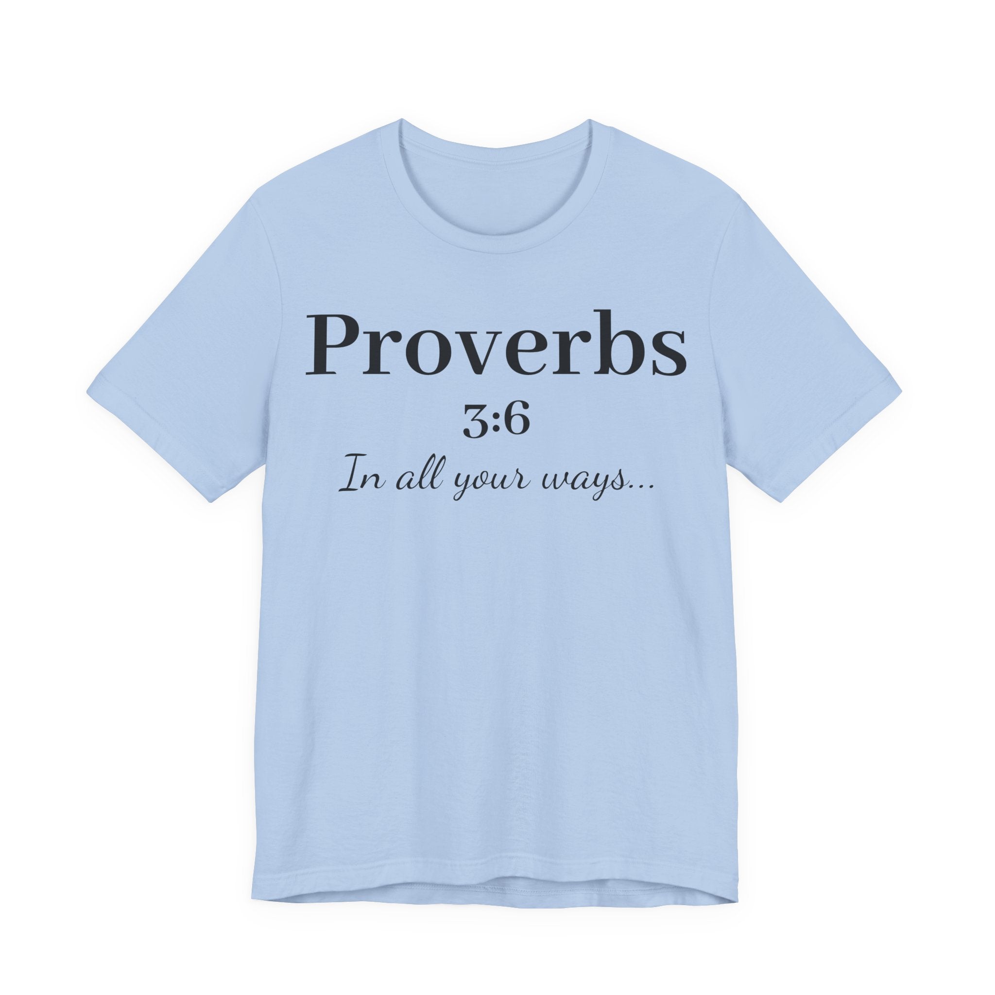 Proverbs 3:6 Faith T‑Shirt — "In All Your Ways" Christian Tee