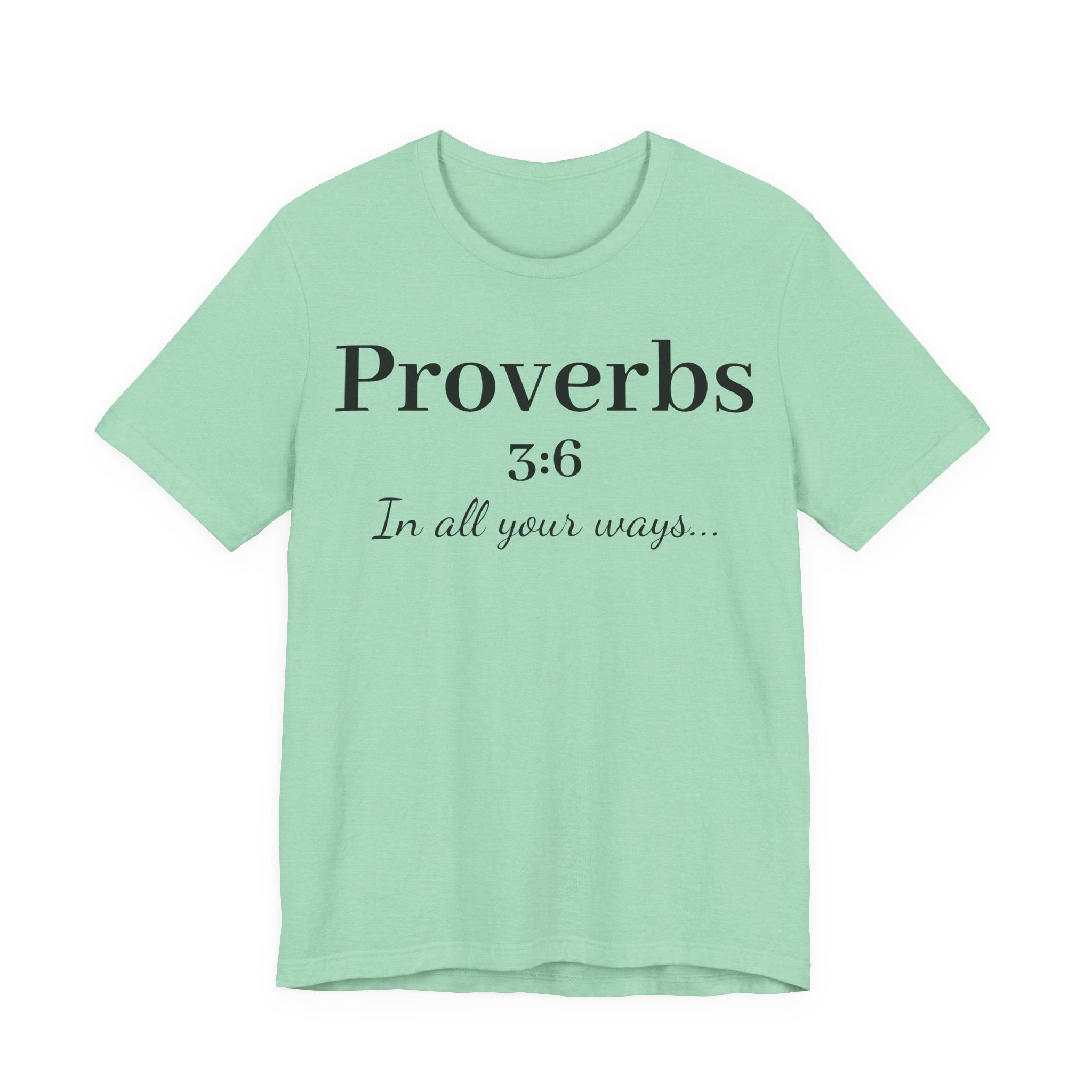 Proverbs 3:6 Faith T‑Shirt — "In All Your Ways" Christian Tee