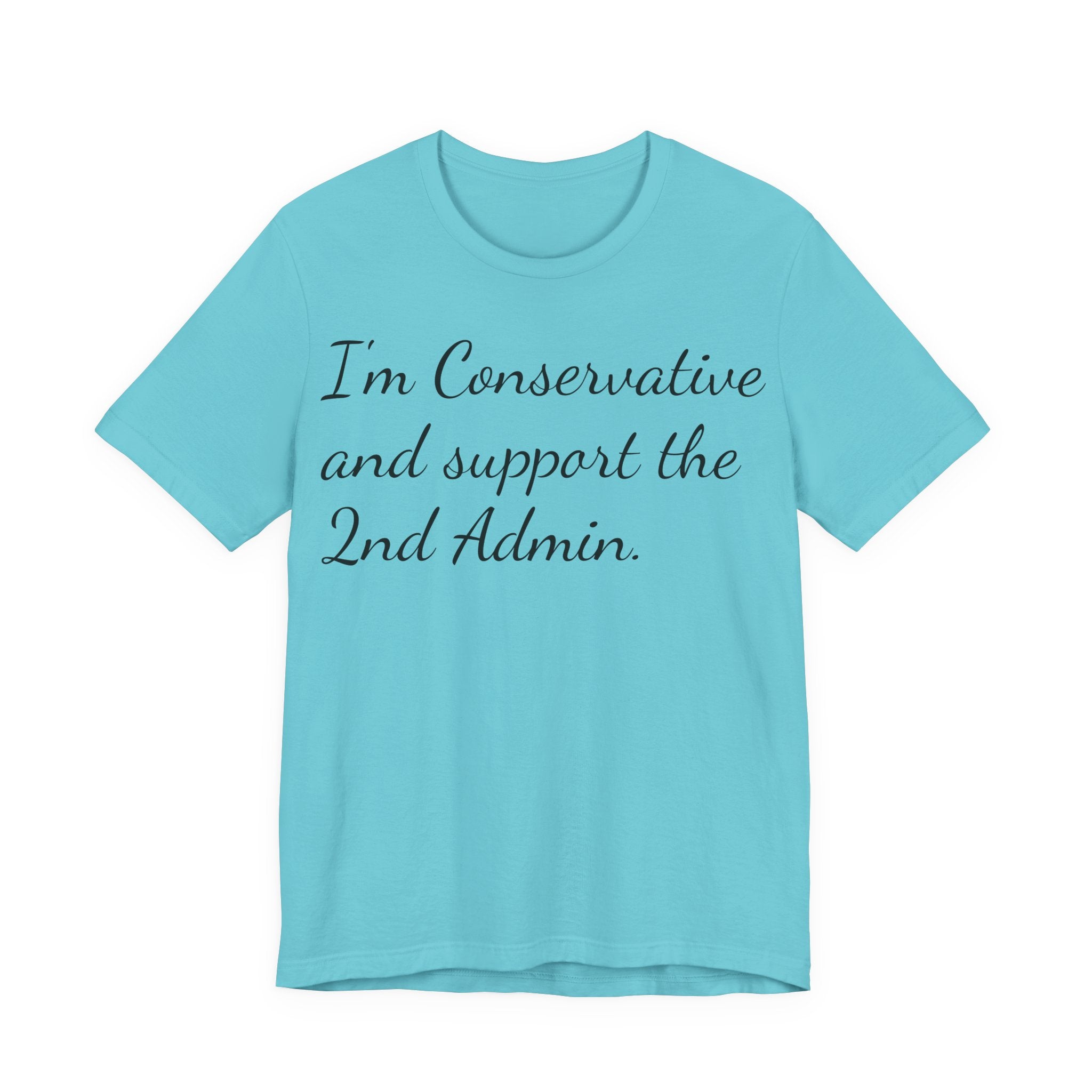Conservative 2nd Admin Tee - 'I'm Conservative and support the 2nd Admin' Shirt