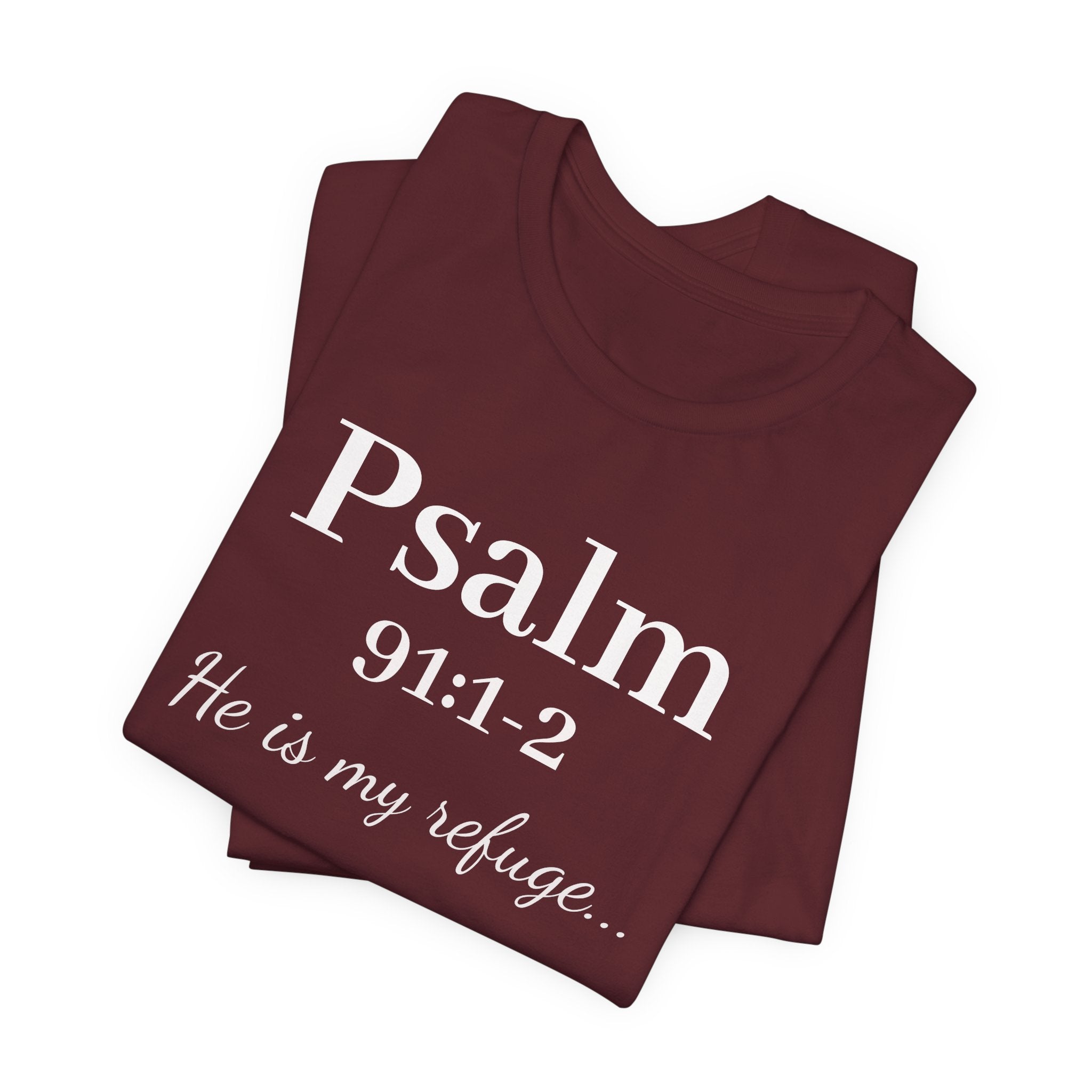 Psalm 91:1-2 Tee — "He is my refuge" Christian Scripture T-Shirt