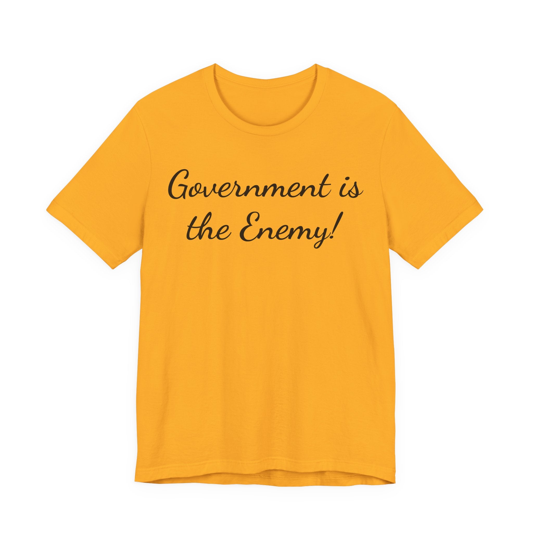 Government Is the Enemy Tee - Political Statement Short Sleeve Shirt
