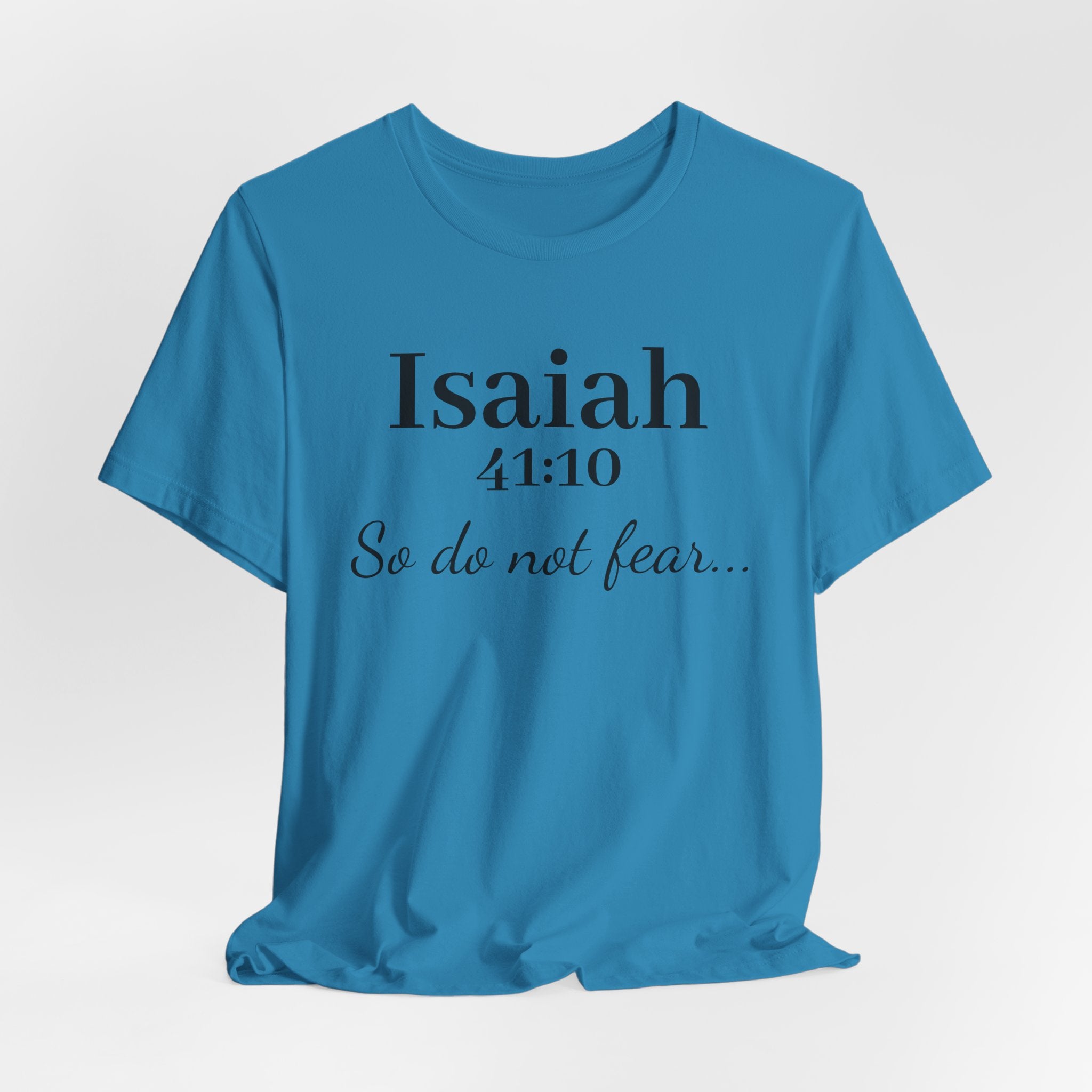 Isaiah 41:10 "So Do Not Fear" Inspirational Tee