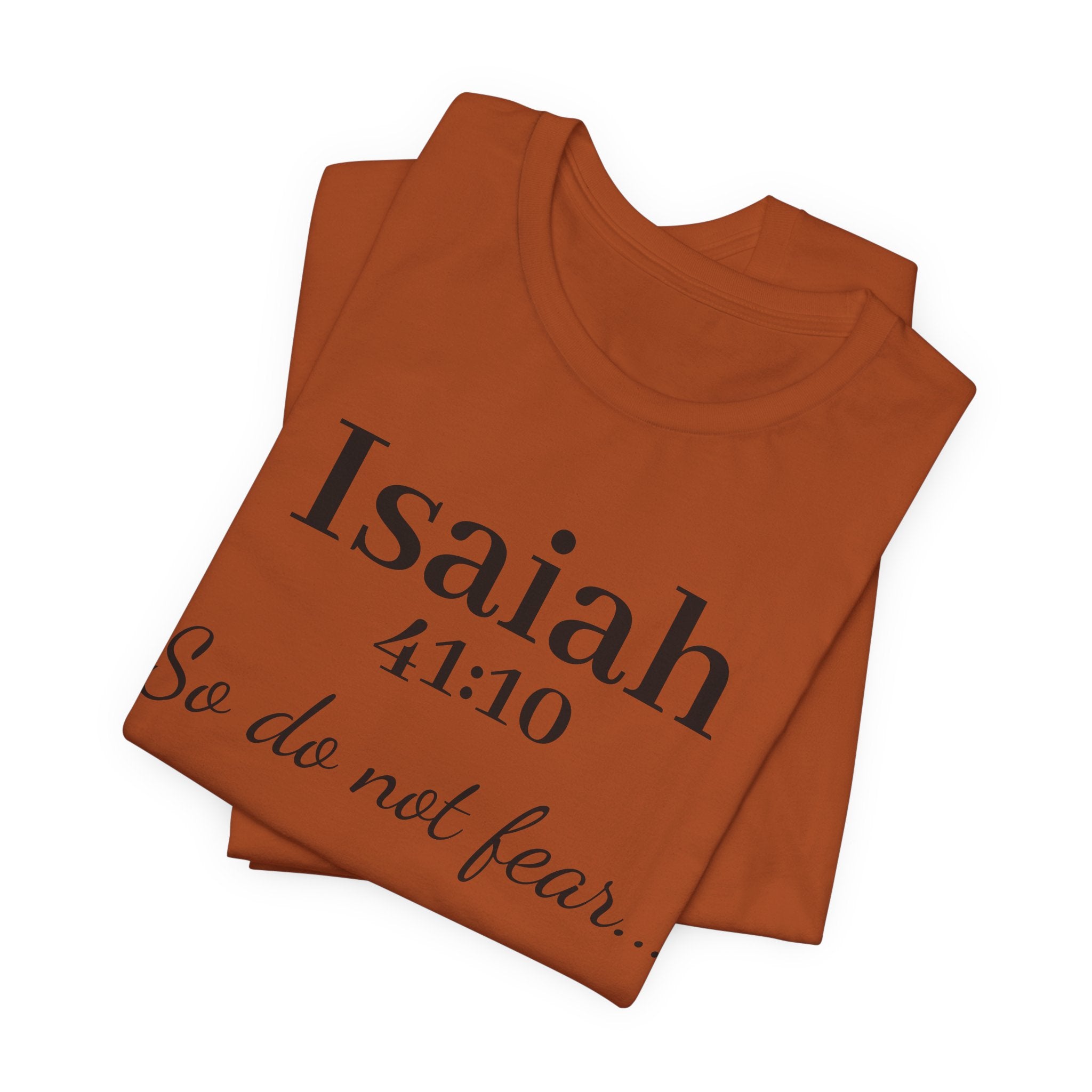 Isaiah 41:10 "So Do Not Fear" Inspirational Tee