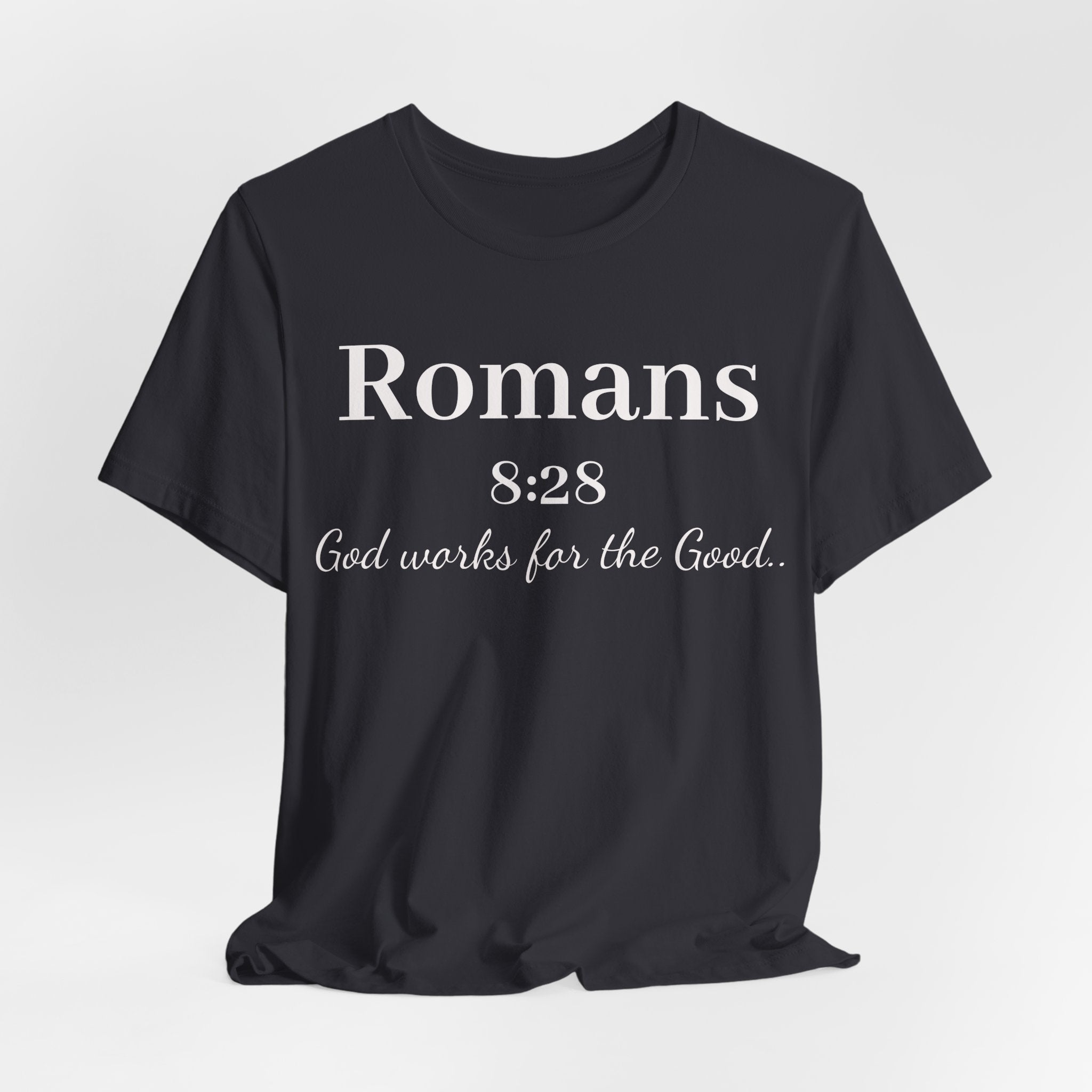 Romans 8:28 Faith T-Shirt — "God Works for the Good" Christian Tee