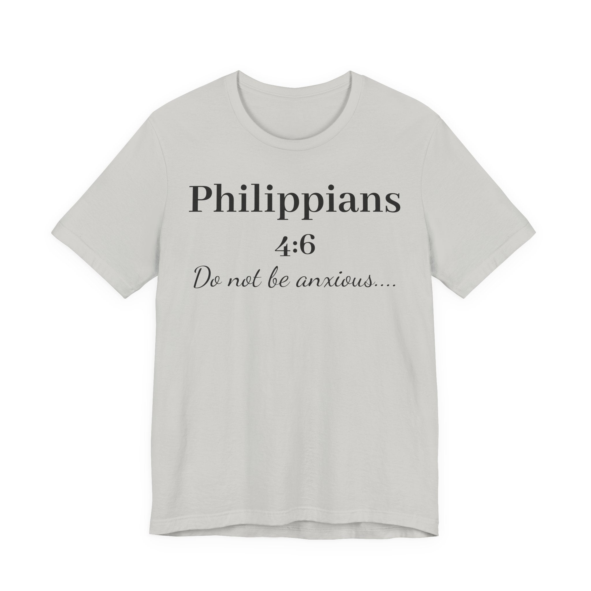 Philippians 4:6 'Do Not Be Anxious' T‑Shirt — Christian Scripture Tee