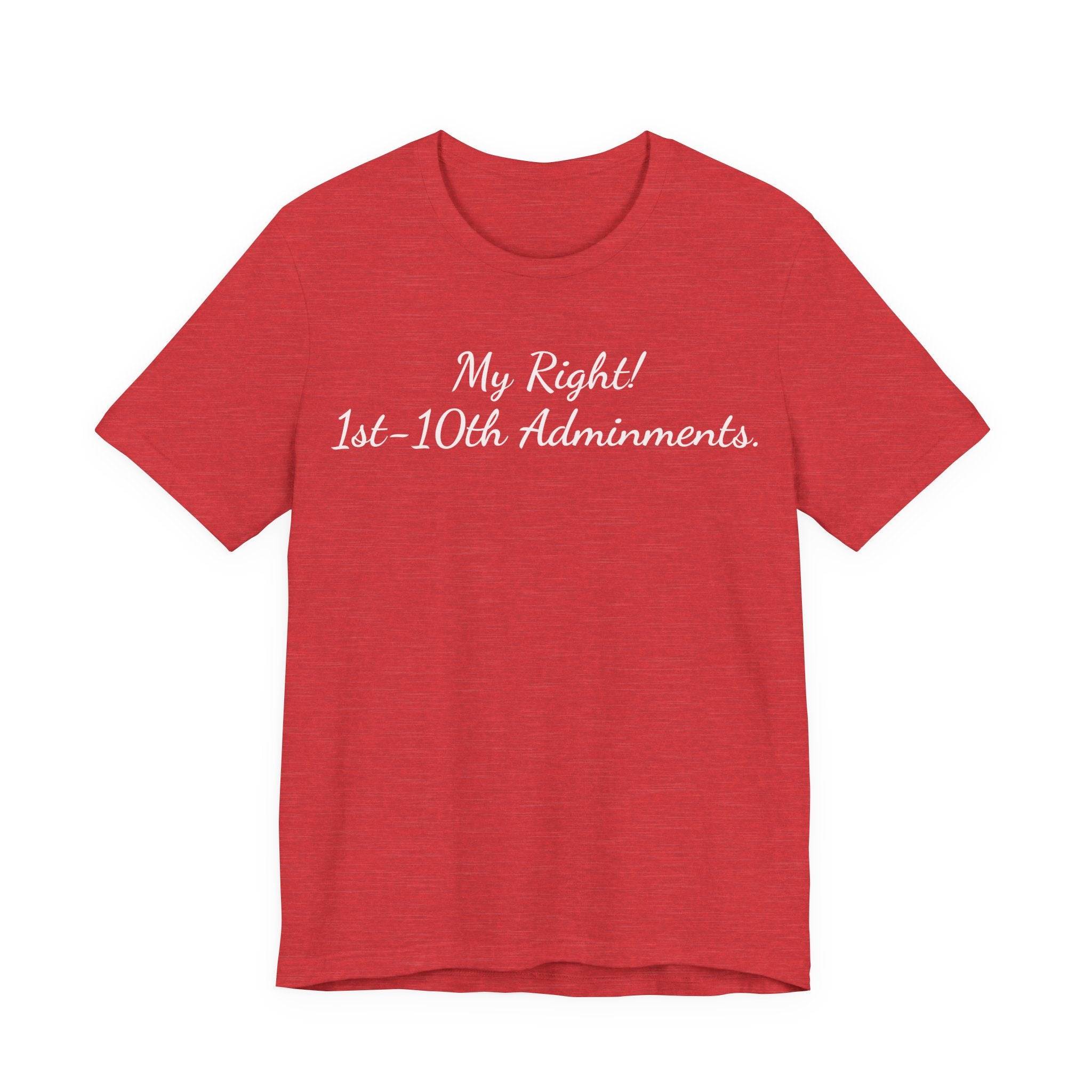 T‑Shirt — "My Right! 1st-10th Amendments." Patriotic Constitutional Rights Tee