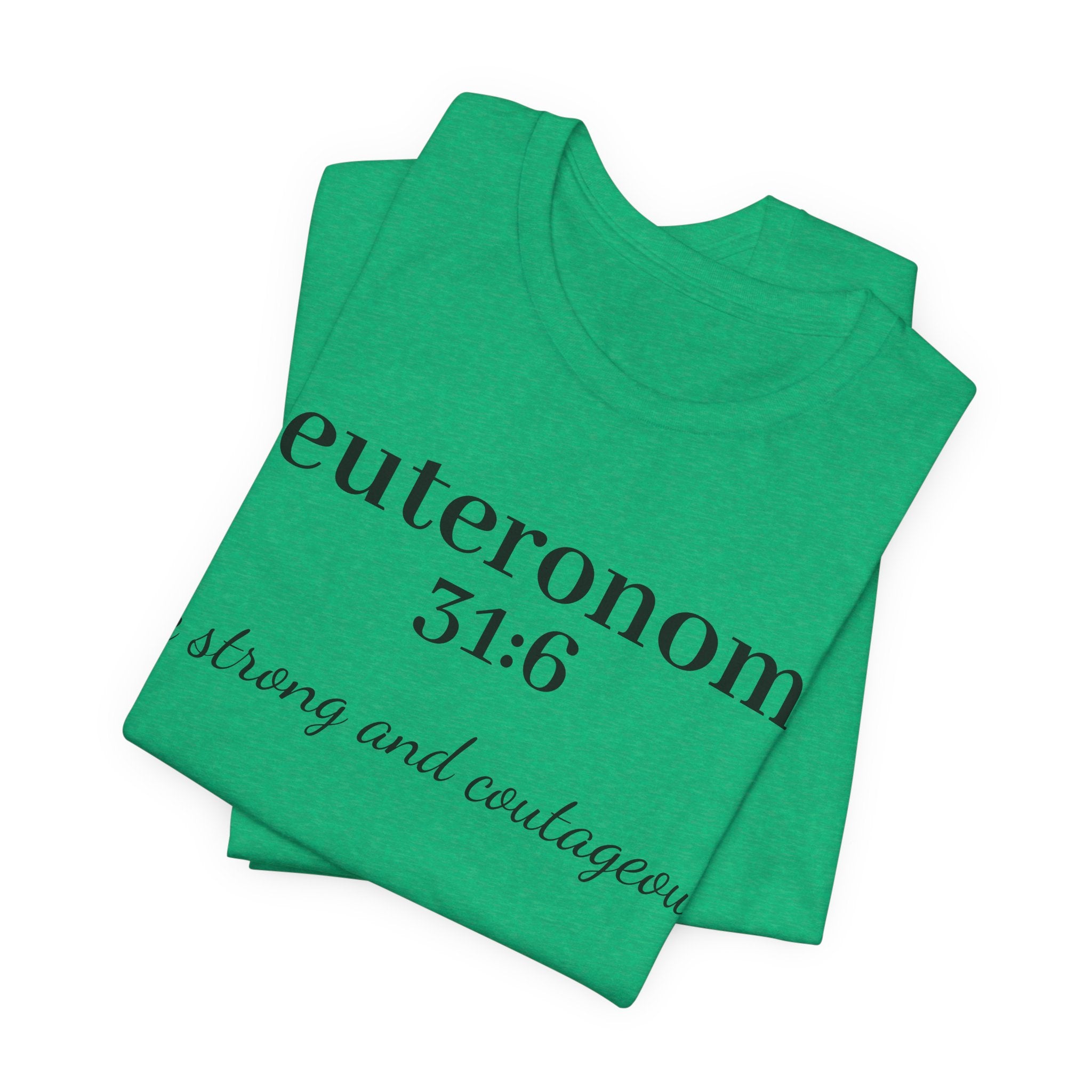 Deuteronomy 31:6 T-Shirt – “Be Strong and Courageous” Inspirational Bible Verse Tee