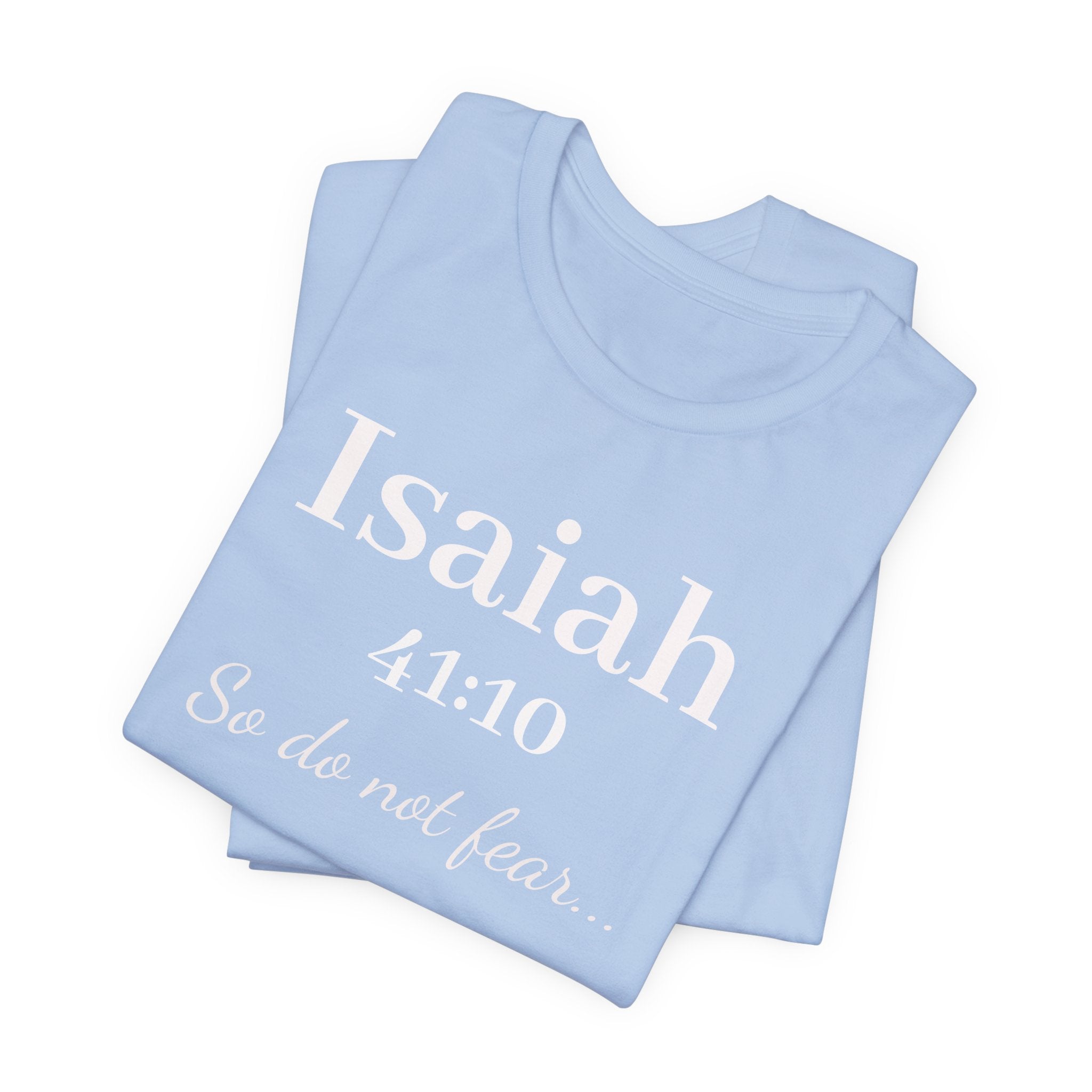 Isaiah 41:10 'So Do Not Fear' Christian Tee