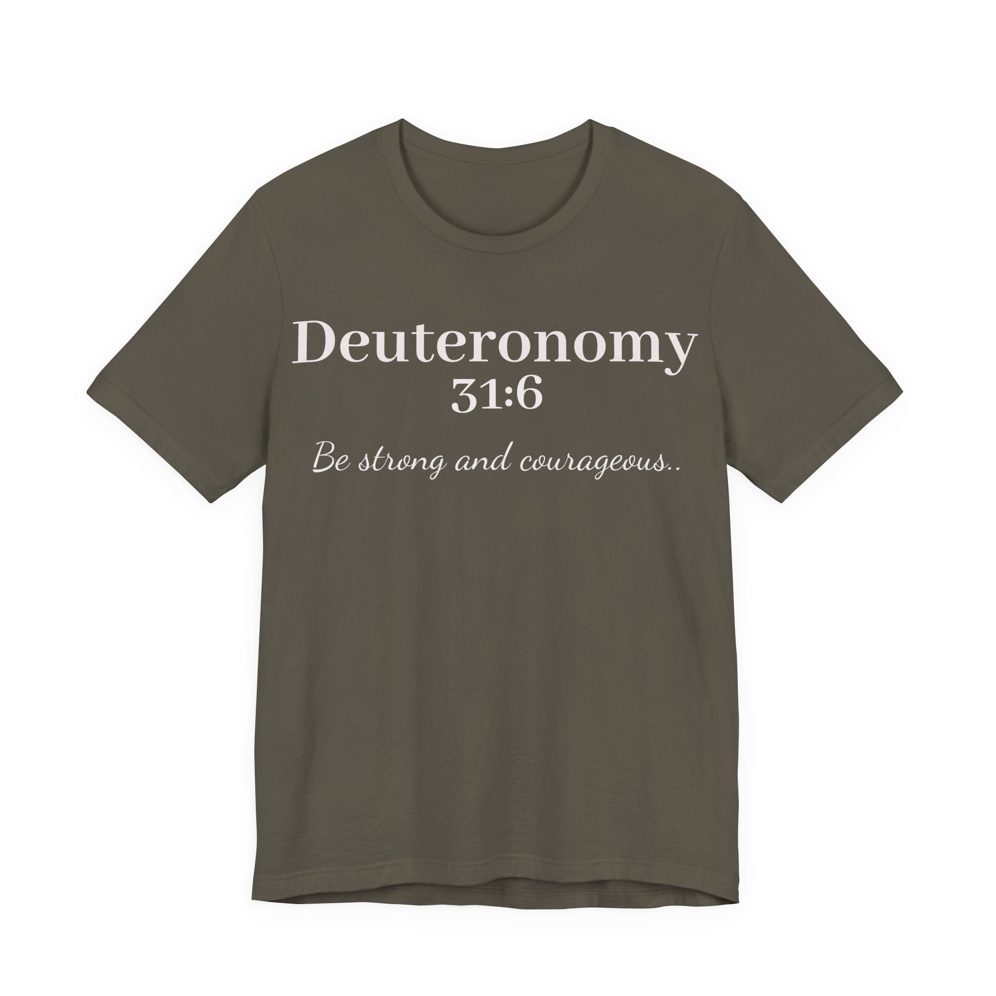 Deuteronomy 31:6 Christian T-Shirt — "Be Strong and Courageous" Faith Tee