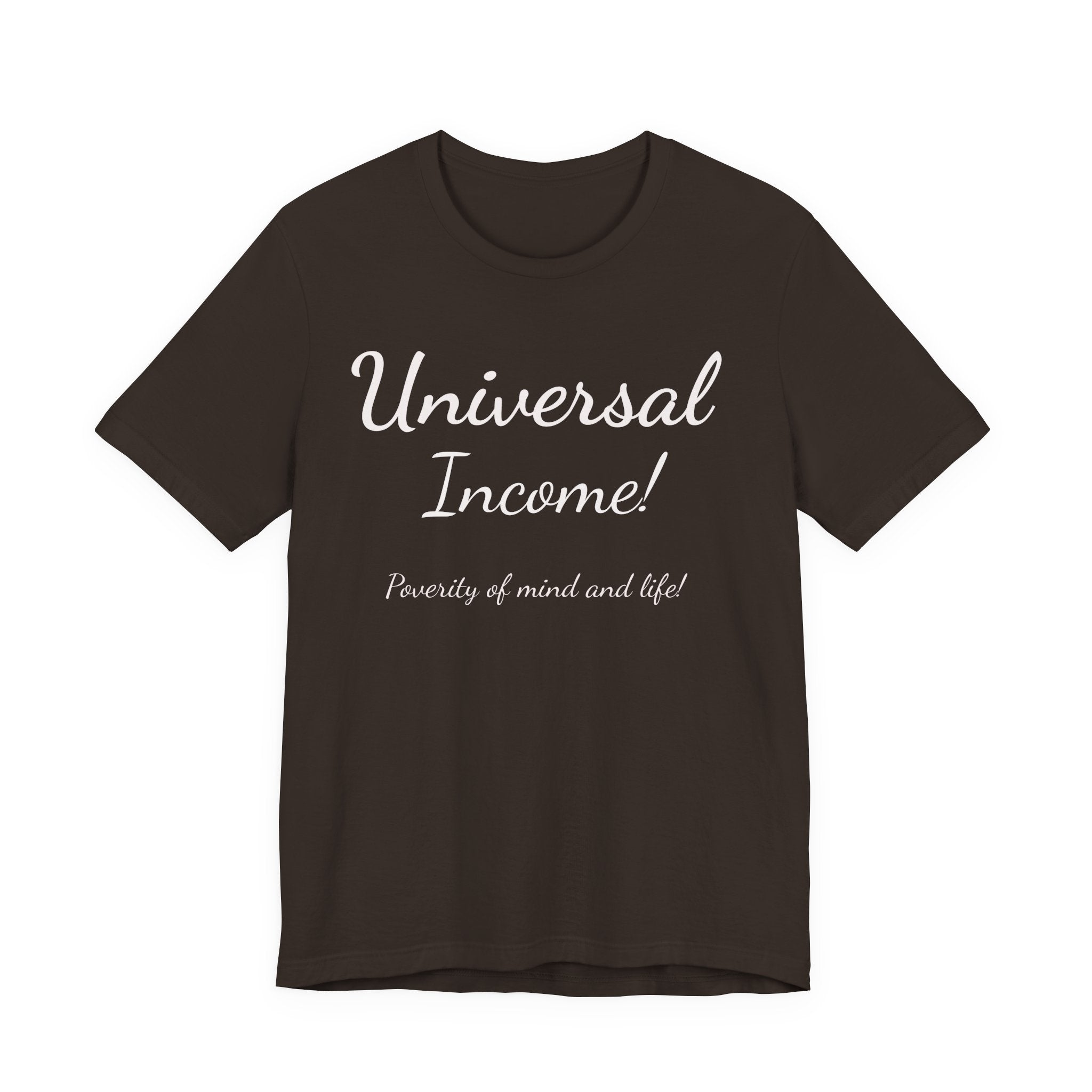 Universal Income Tee — "Universal Income!" Advocacy Shirt