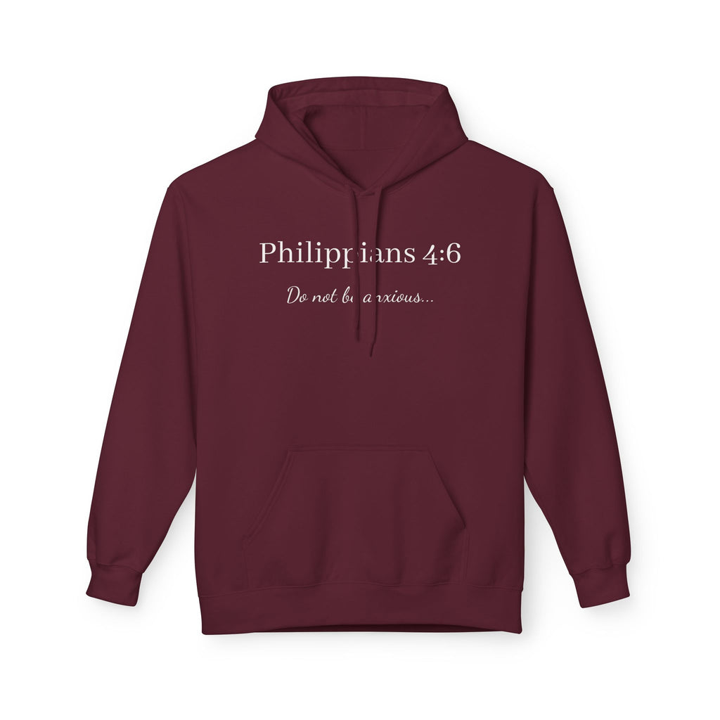 Philippians 4:6 Hoodie — "Do Not Be Anxious" Christian Faith Pullover