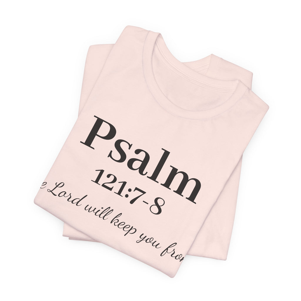 Psalm 121:7-8 T-Shirt — "The Lord will keep you from" Faith Graphic Tee