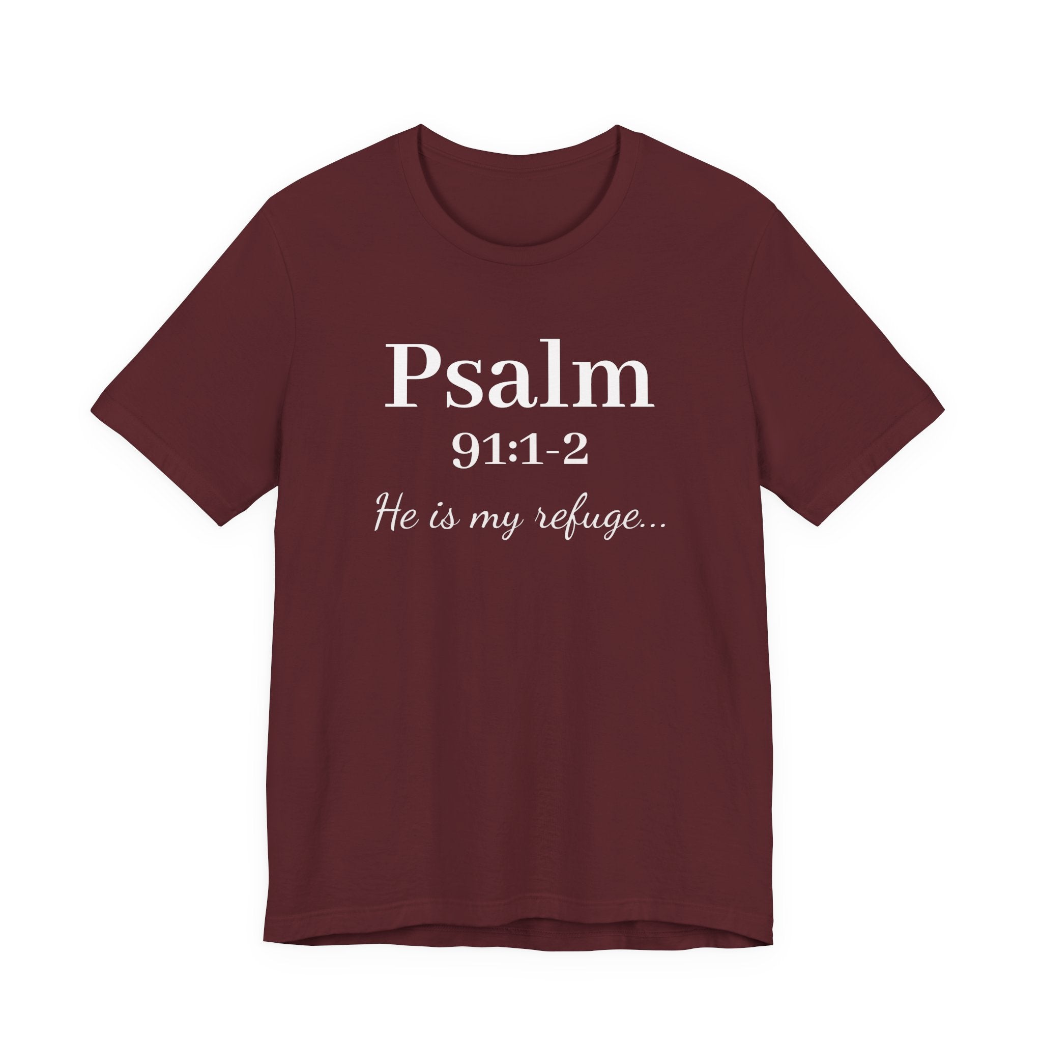 Psalm 91:1-2 Tee — "He is my refuge" Christian Scripture T-Shirt