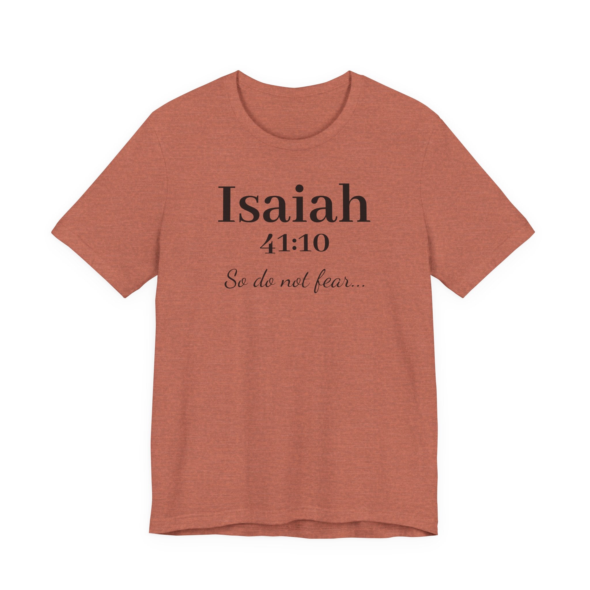 Isaiah 41:10 Christian Tee — "So do not fear" Inspirational Bible Shirt