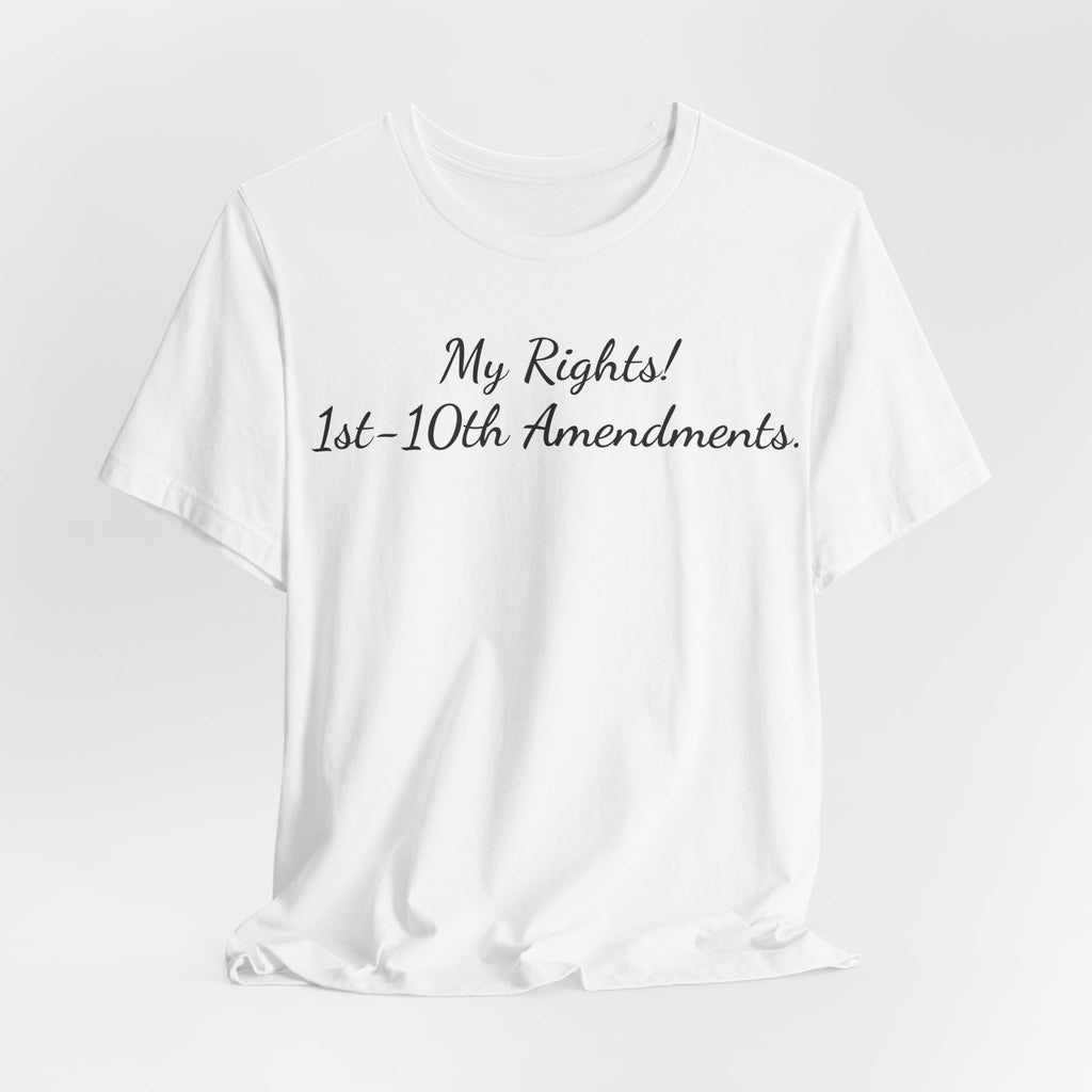 T-Shirt — "My Rights! 1st–10th Amendments." Patriotic Constitutional Rights Tee