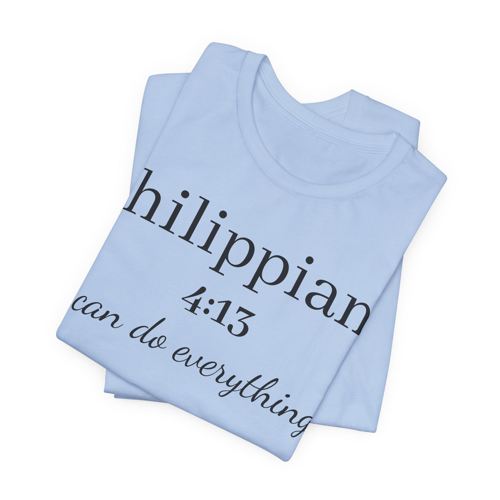 Philippians 4:13 Tee — "I Can Do Everything" Inspirational Christian T‑Shirt