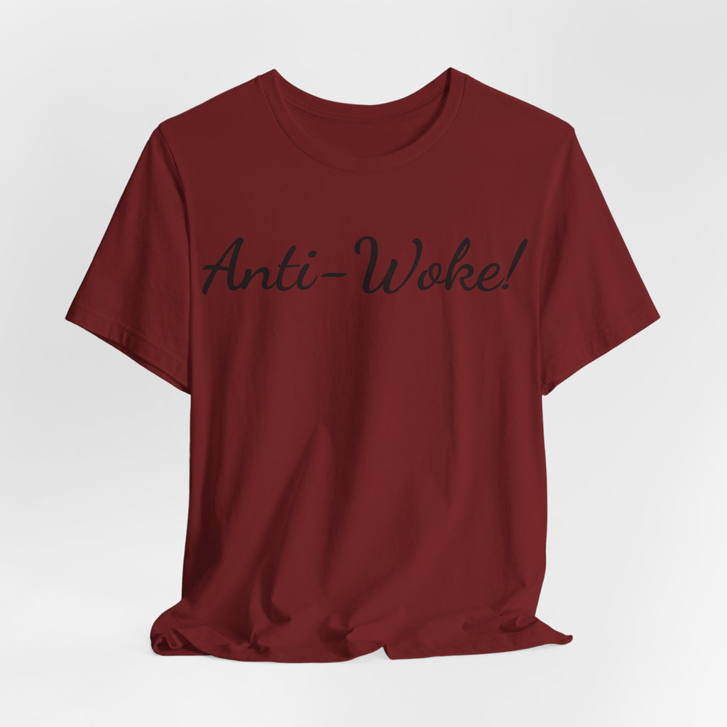 Anti-Woke Tee — Bold Script Political Statement T-Shirt
