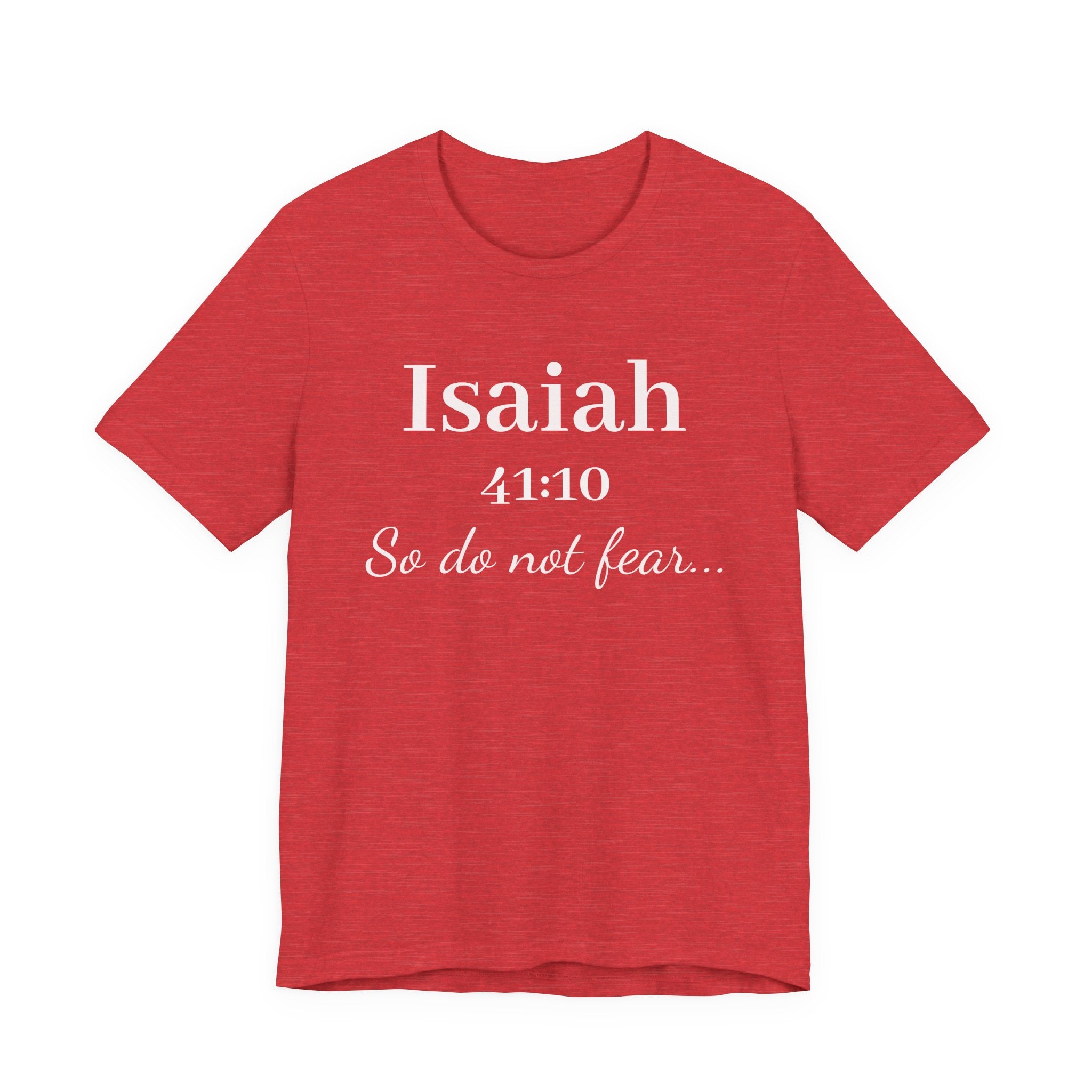 Isaiah 41:10 Inspirational Tee — "So do not fear" Christian Scripture T-Shirt