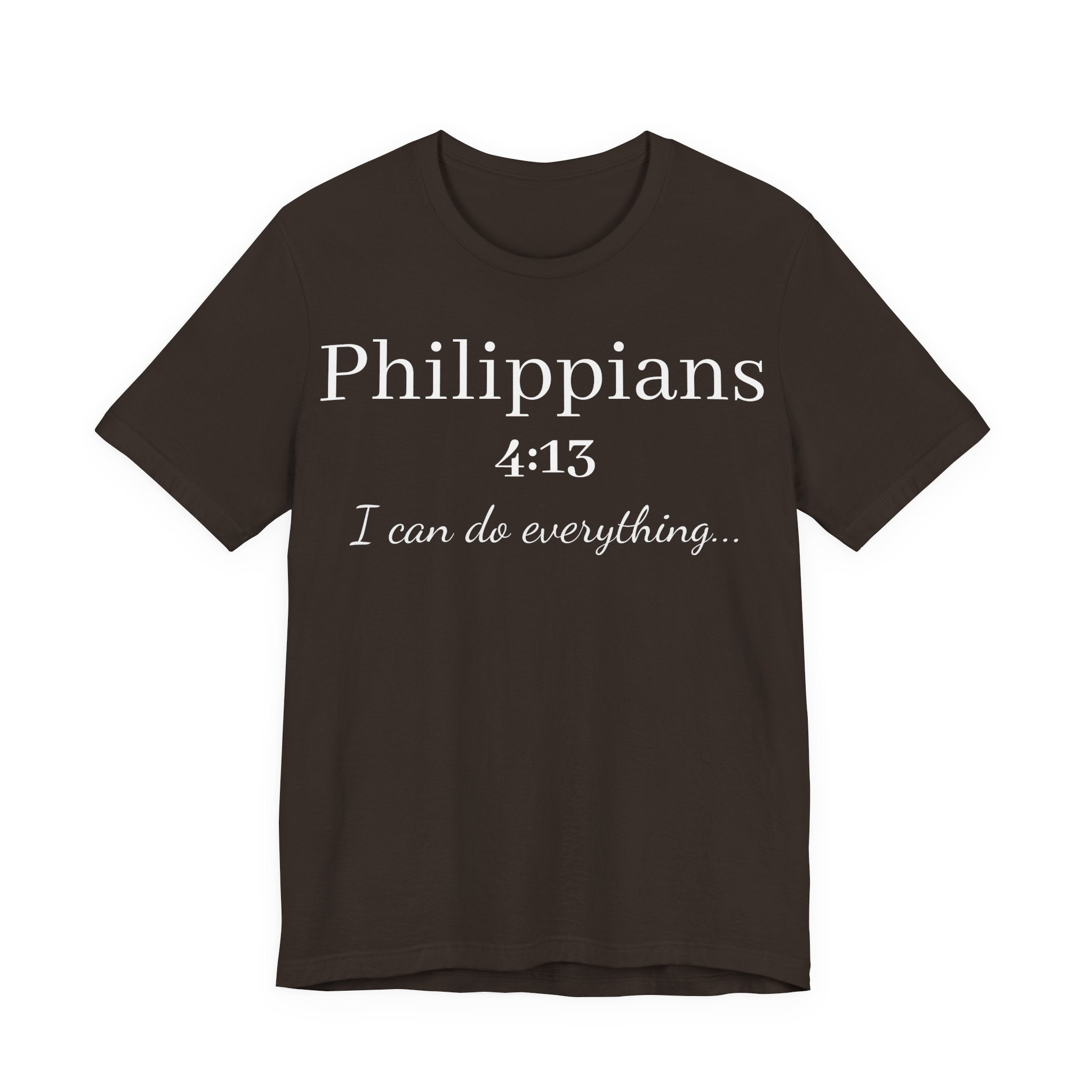 Philippians 4:13 Tee — "I Can Do Everything" Inspirational Christian T-Shirt
