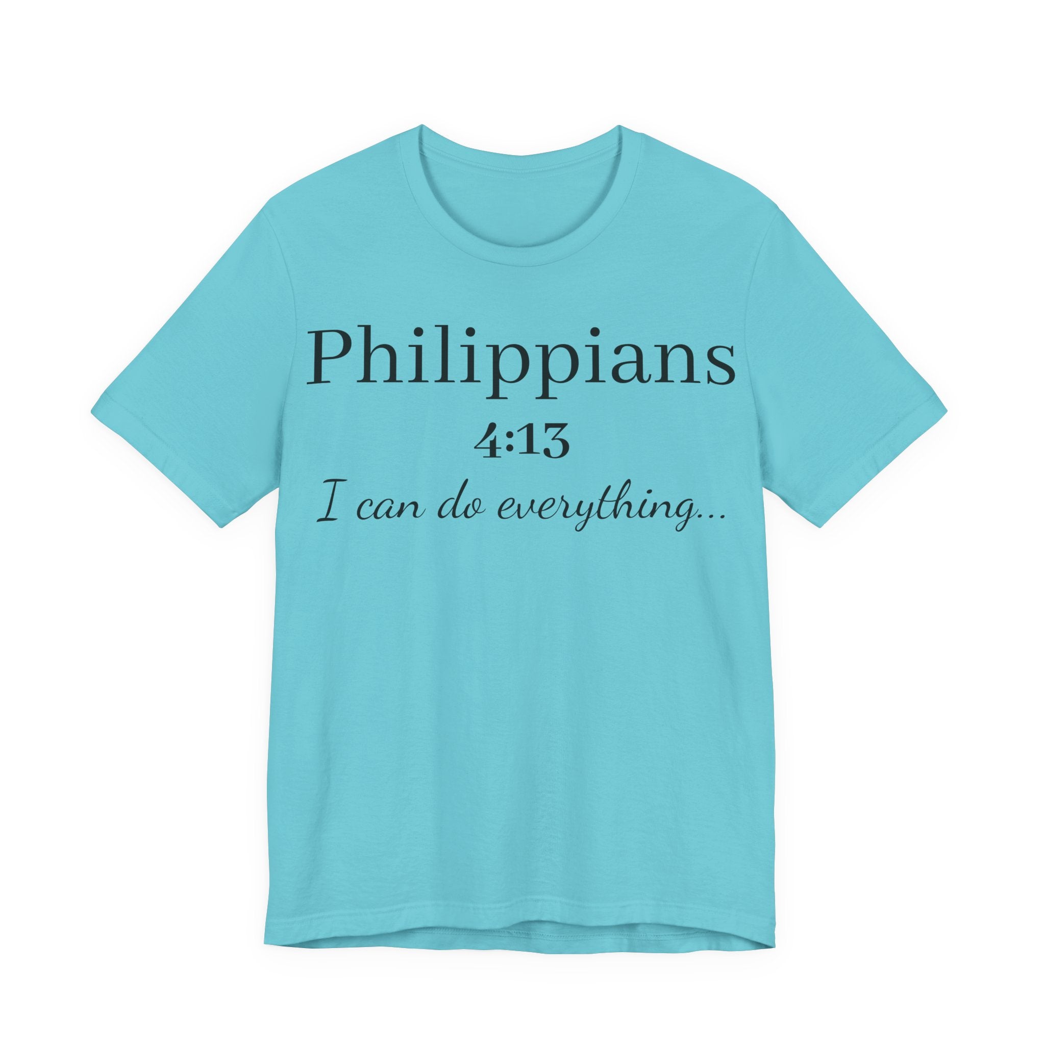 Philippians 4:13 Tee — "I Can Do Everything" Inspirational Christian T‑Shirt