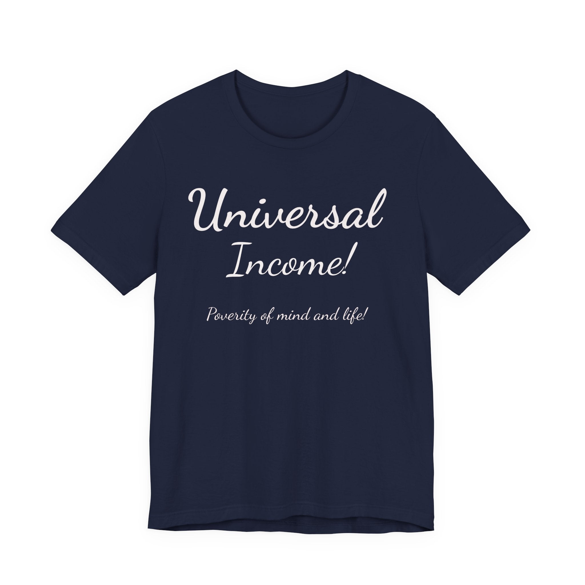 Universal Income Tee — "Universal Income!" Advocacy Shirt