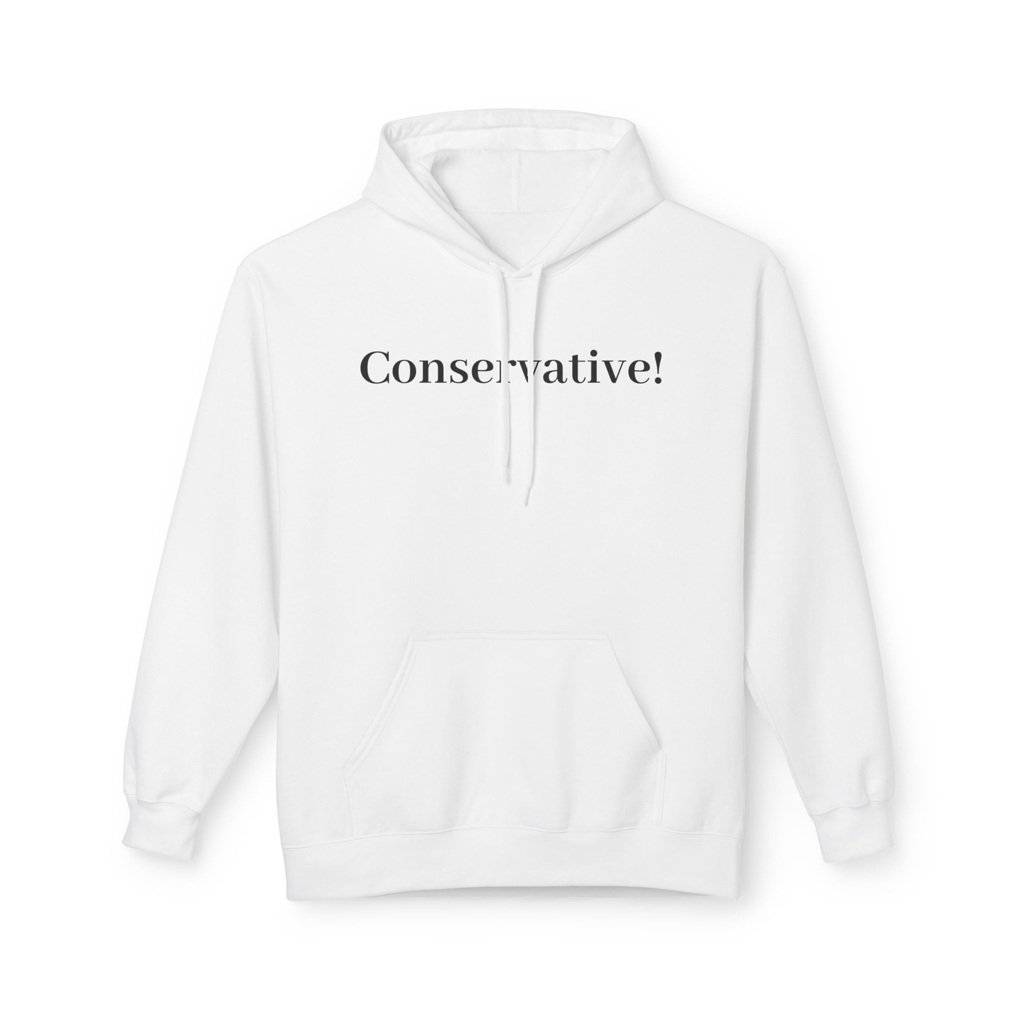 Conservative! Hoodie — Minimalist Political Statement Sweatshirt