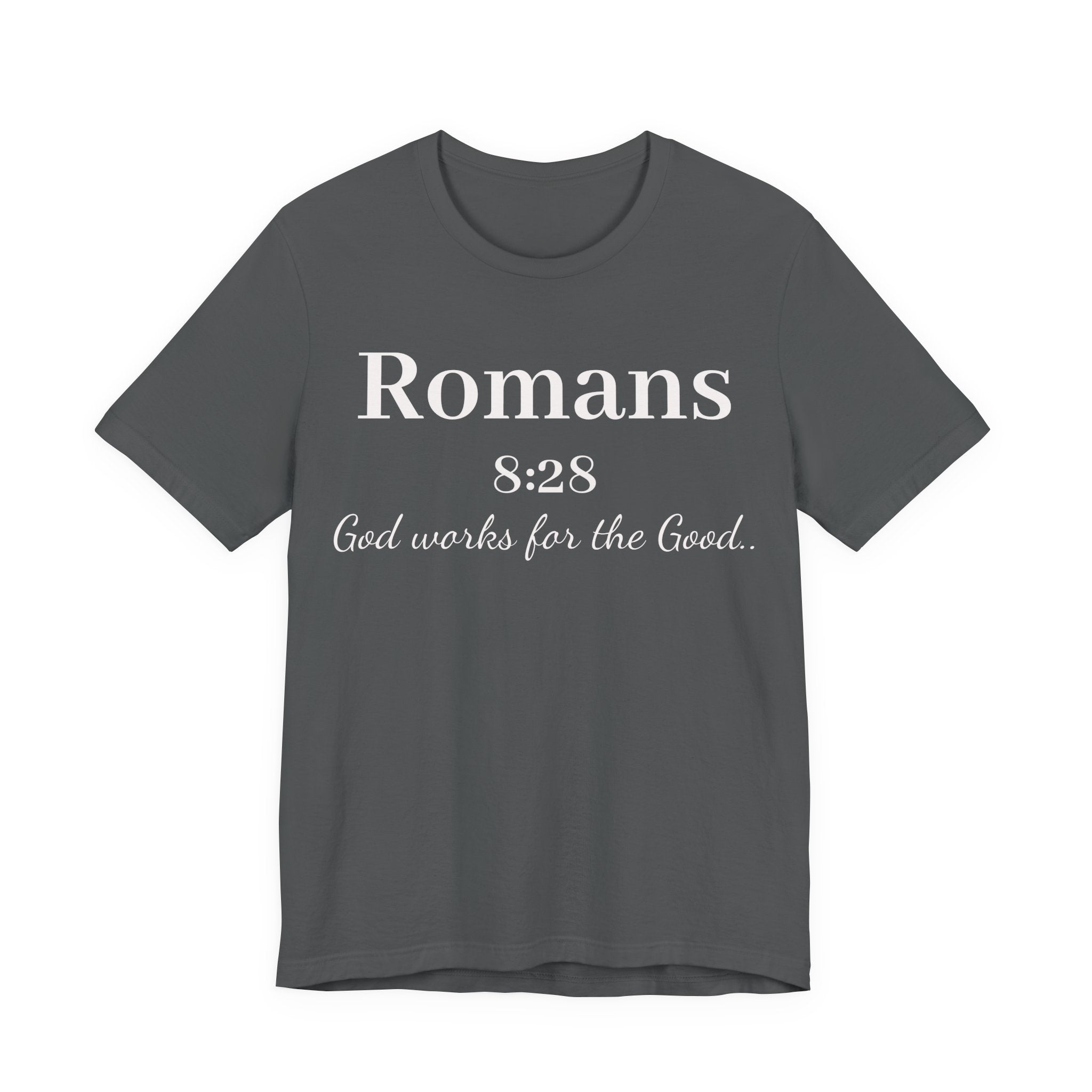 Romans 8:28 Faith T-Shirt — "God Works for the Good" Christian Tee