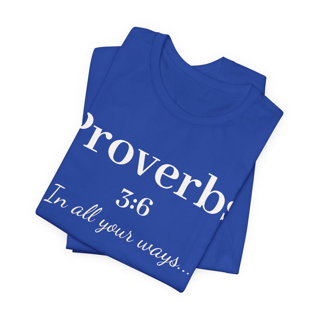Proverbs 3:6 - In all your ways acknowledge him Jersey Short Sleeve Shirt