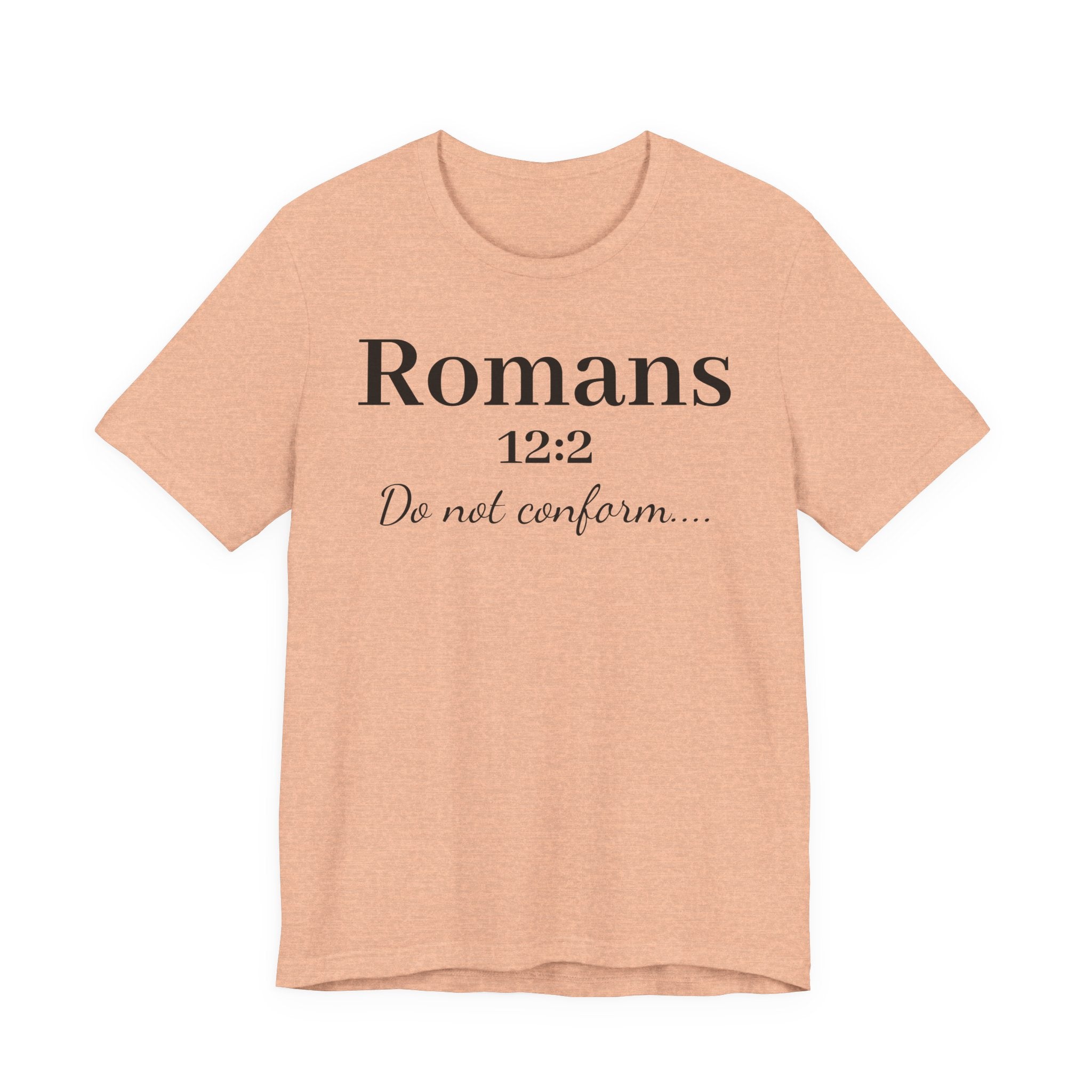 Romans 12:2 'Do Not Conform' Christian Tee
