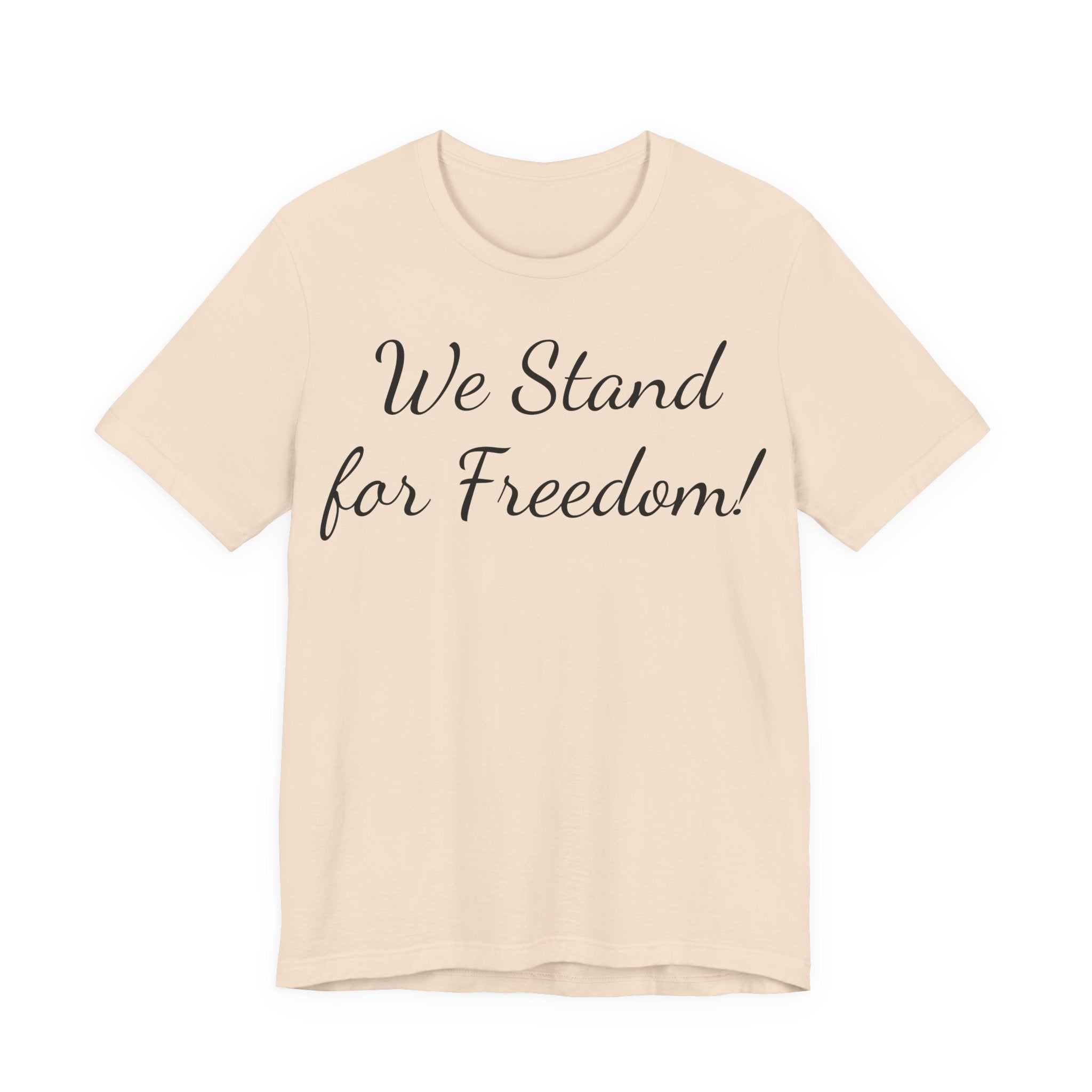 We Stand for Freedom T-Shirt — Patriotic Script Tee