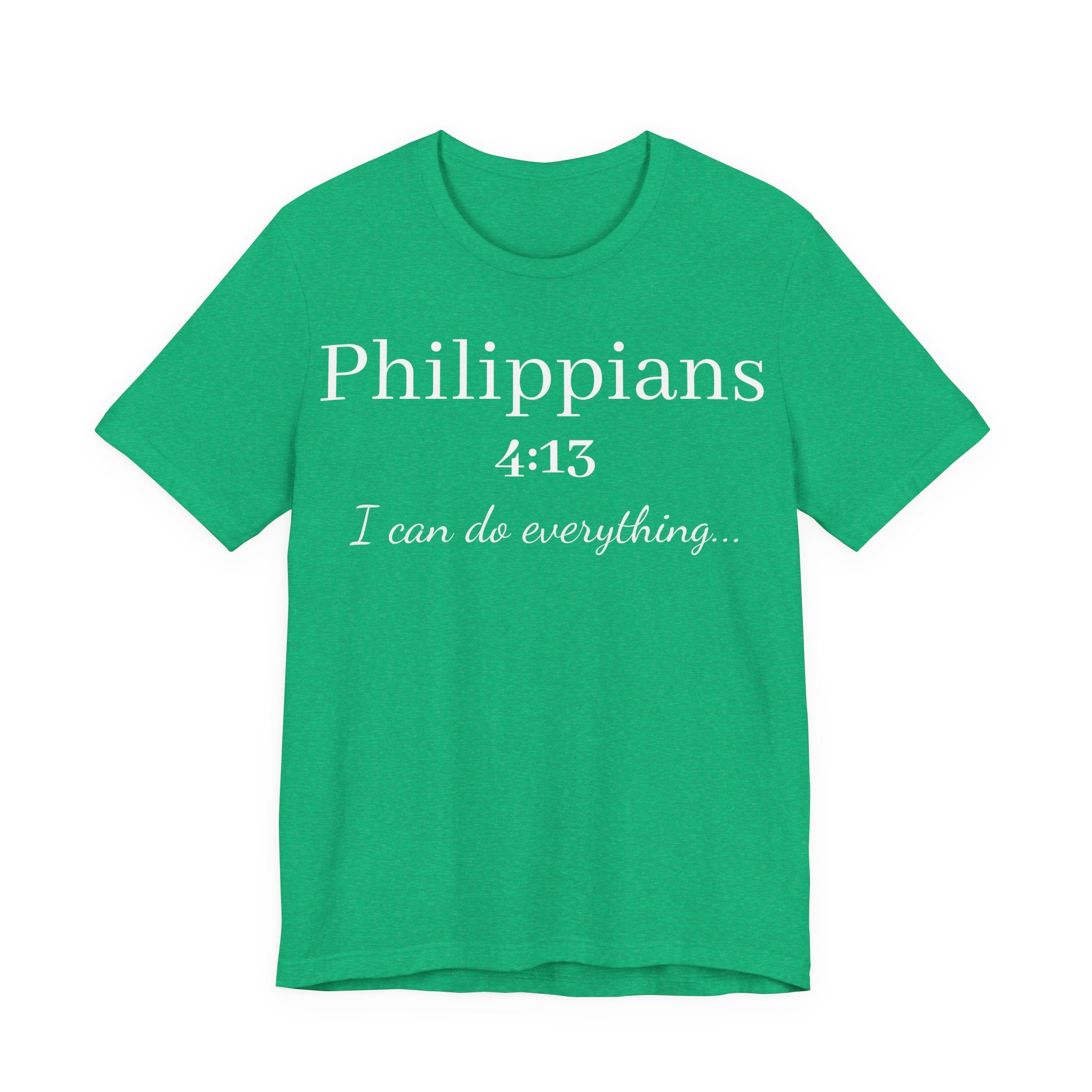 Philippians 4:13 Tee — "I Can Do Everything" Inspirational Christian T-Shirt