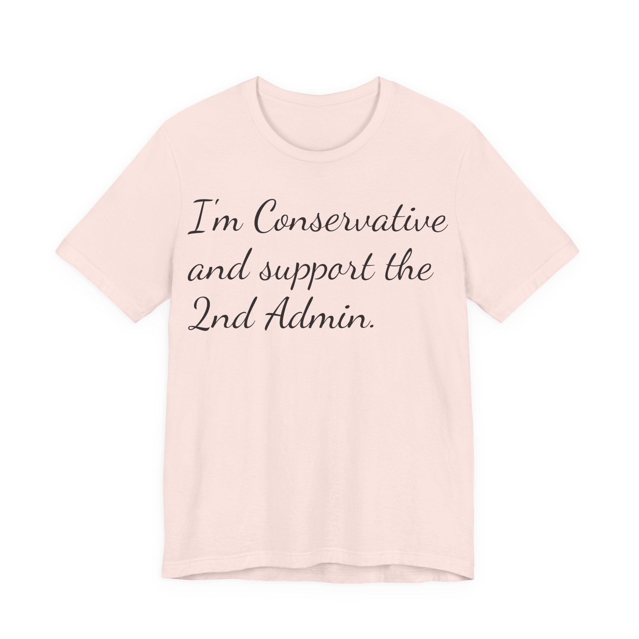 Conservative 2nd Admin Tee - 'I'm Conservative and support the 2nd Admin' Shirt