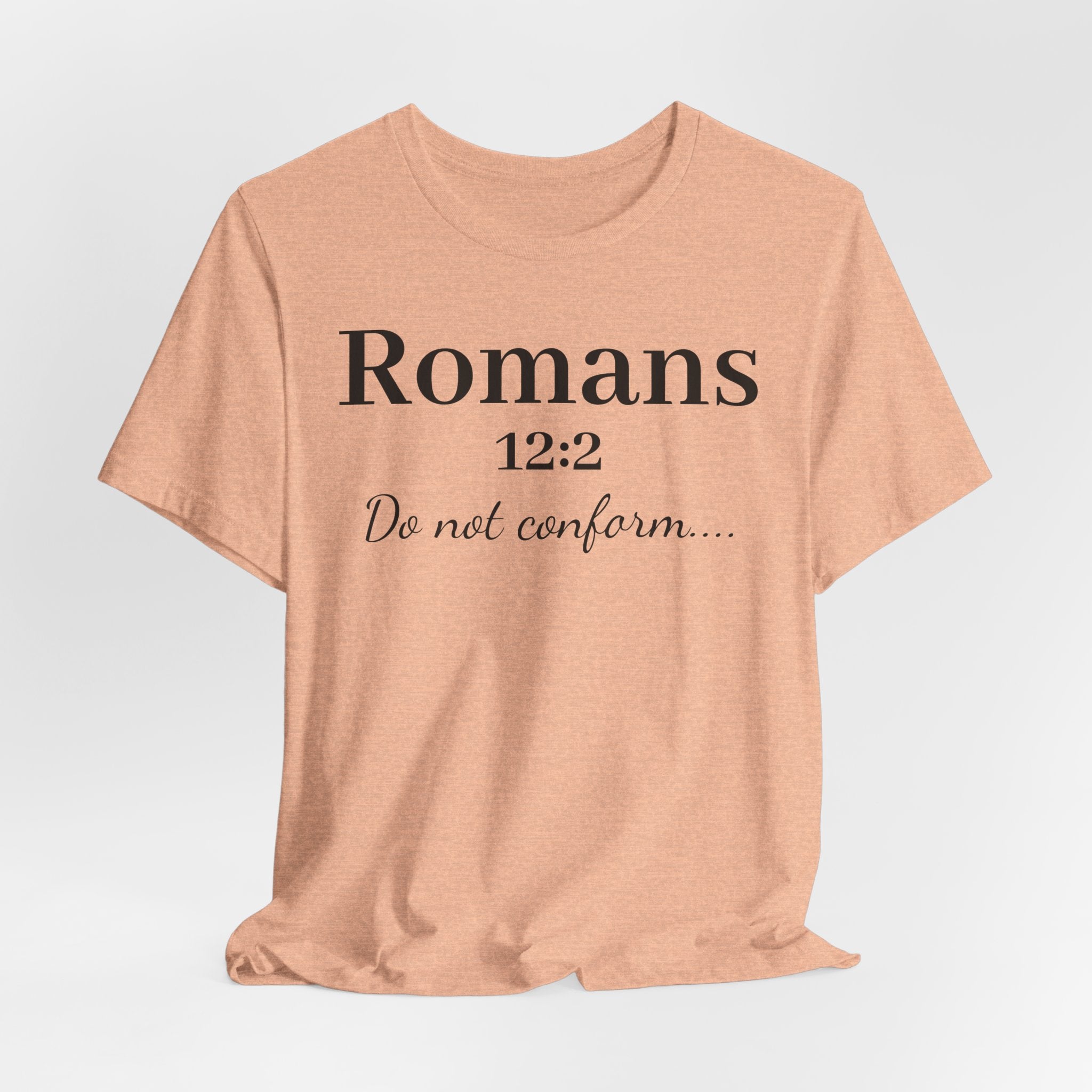 Romans 12:2 'Do Not Conform' Christian Tee