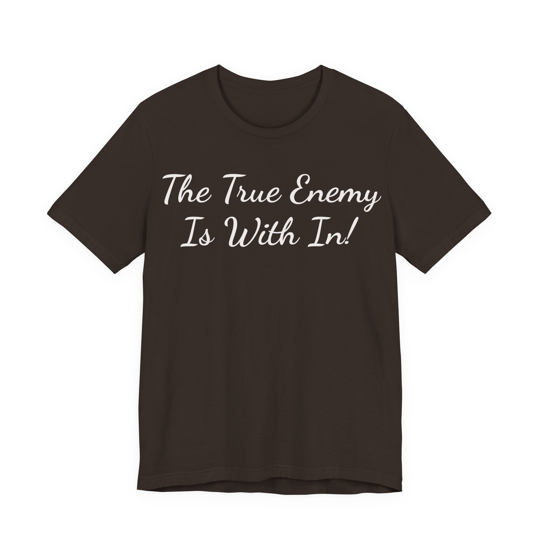 T‑Shirt "The True Enemy Is With In!" — Inspirational Faith & Self‑Reflection Tee