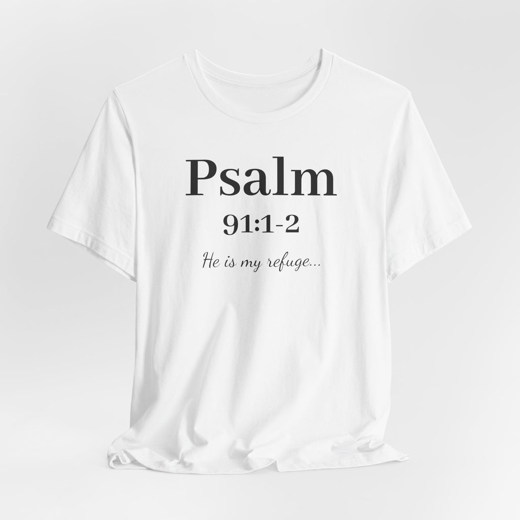 Psalm 91:1-2 T-Shirt — "He is my refuge" Inspirational Christian Tee