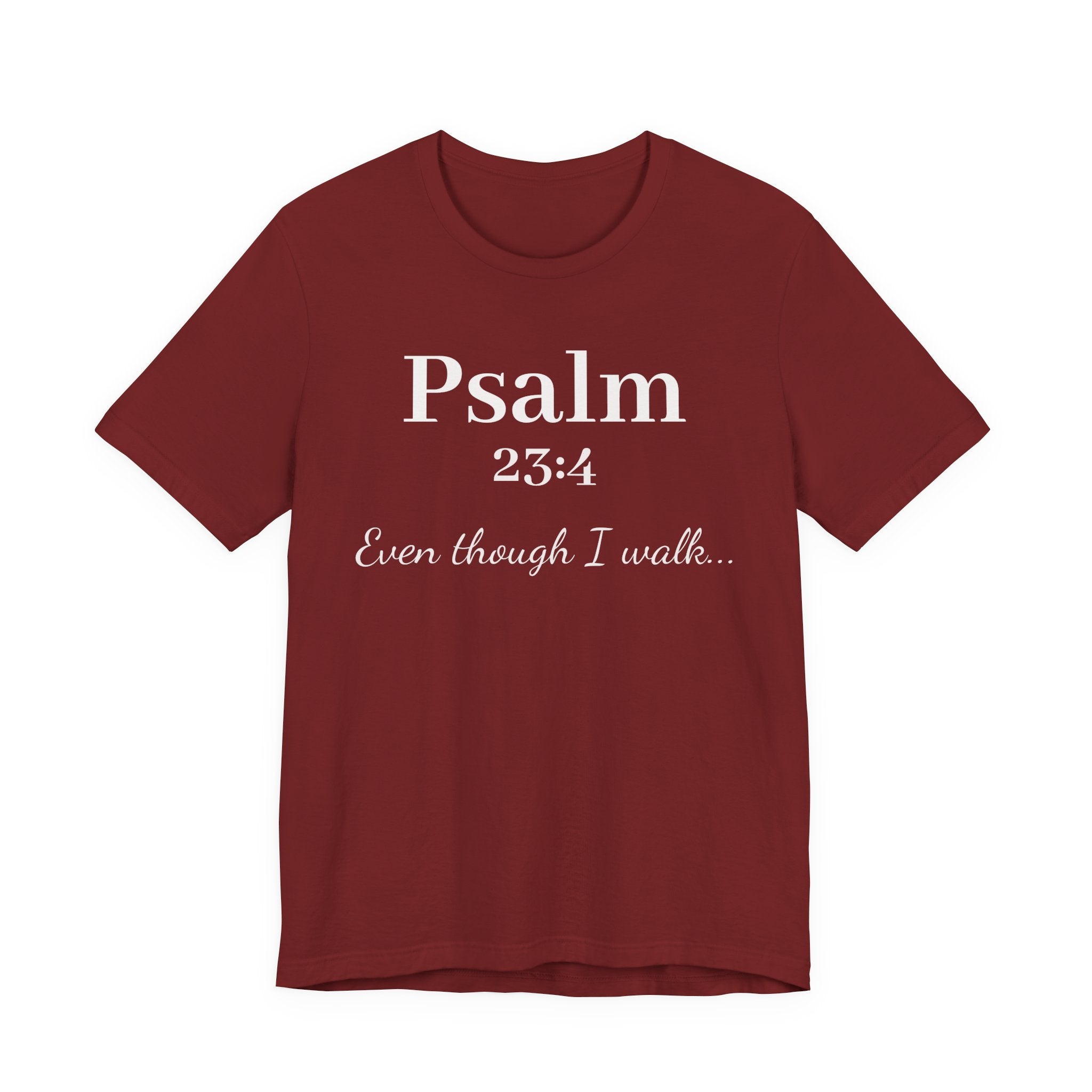 Psalm 23:4 Tee — "Even though I walk..." Christian Faith Shirt