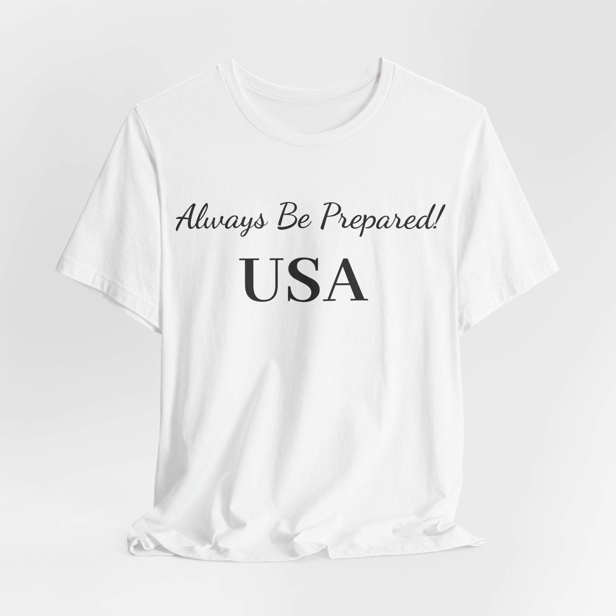 Always Be Prepared -USA-T‑Shirt — Inspirational Script Tee