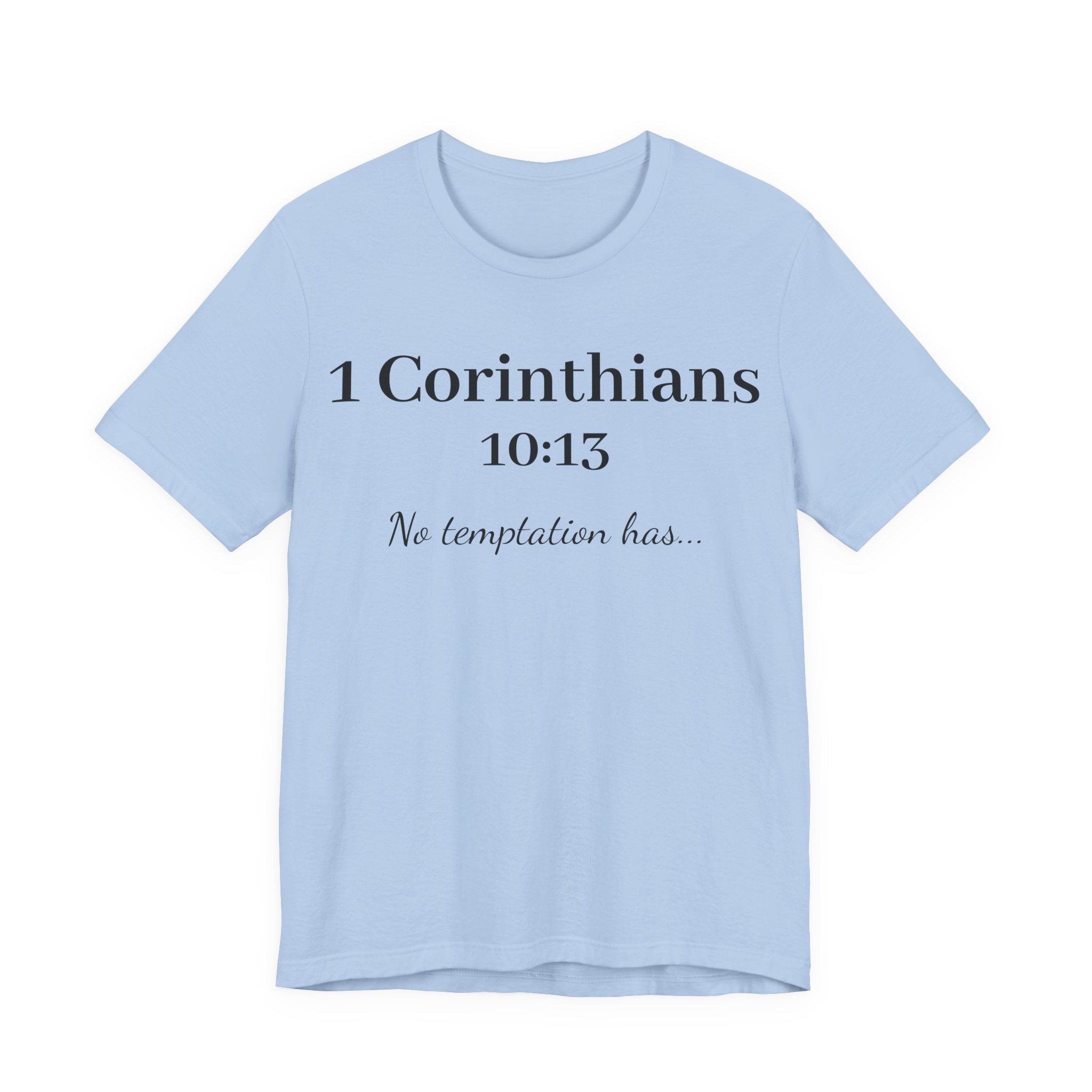 1 Corinthians 10:13 Tee — "No Temptation Has" Inspirational Christian T‑Shirt