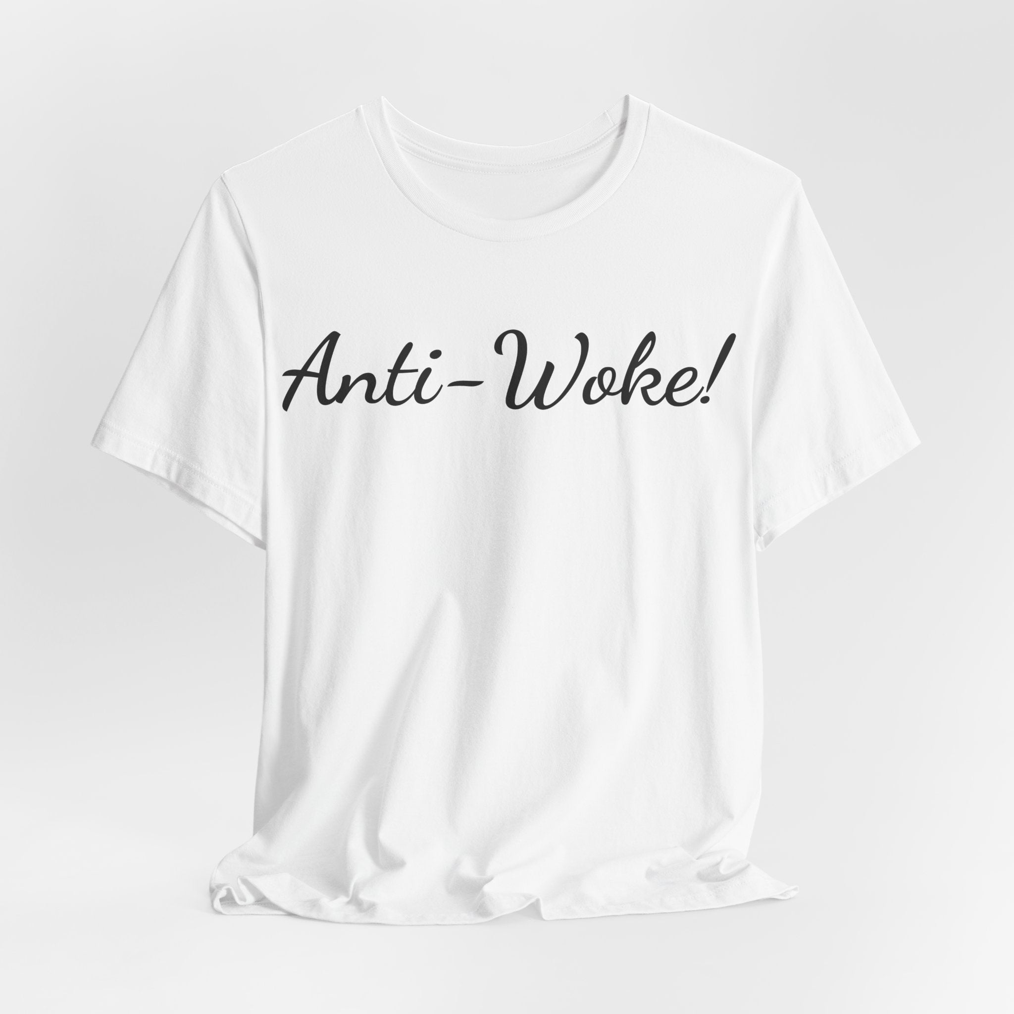 Anti-Woke Tee — Bold Script Political Statement T-Shirt